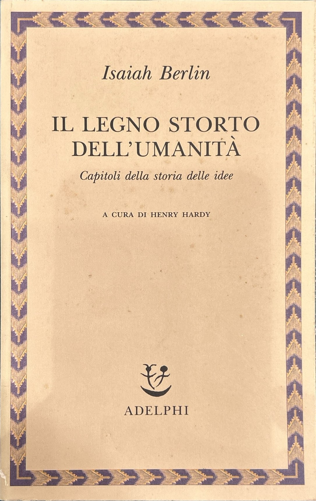 Il legno storto dell'umanità. Capitoli della storia delle idee [a …