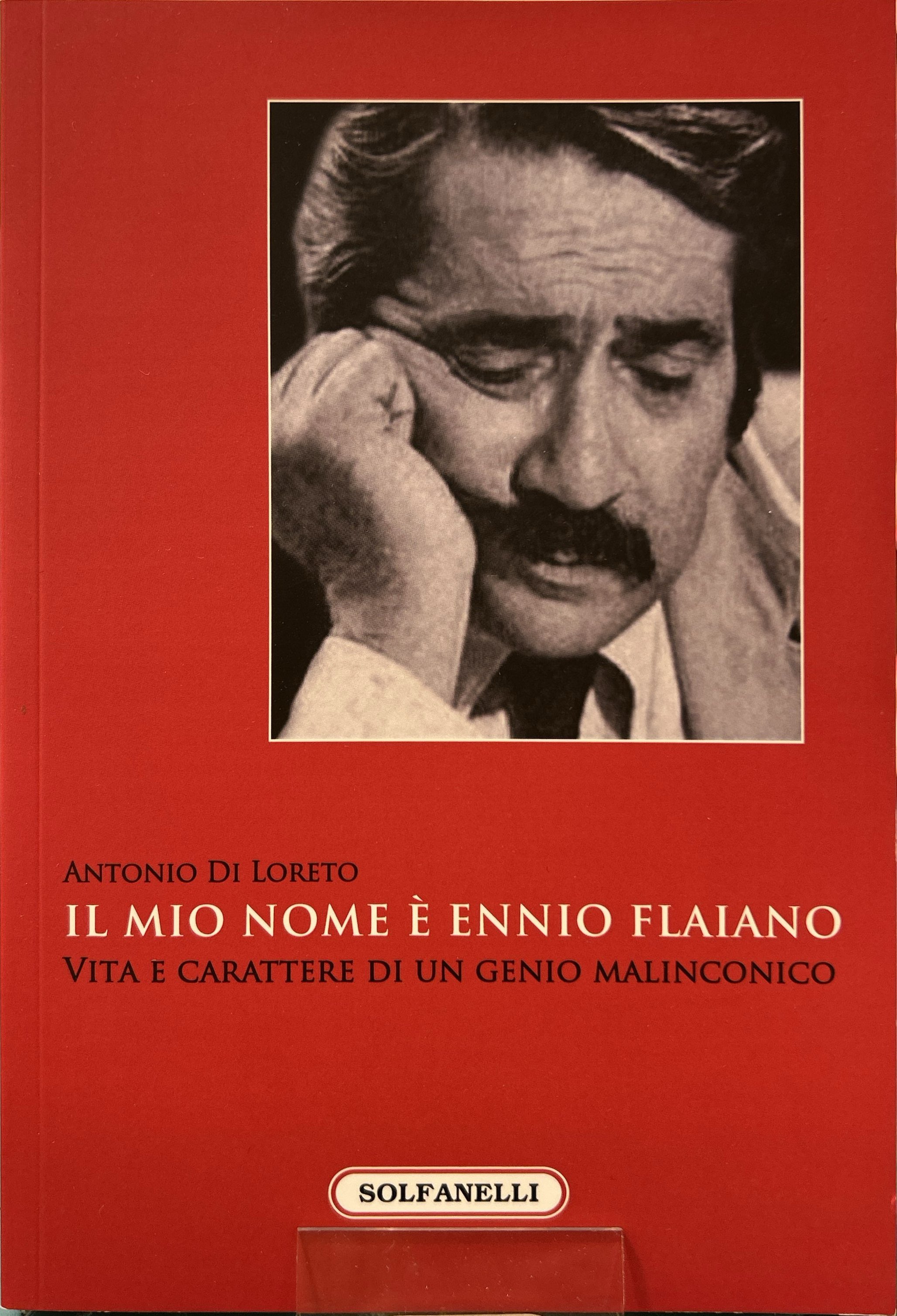 Il mio nome è Ennio Flaiano. Vita e carattere di …