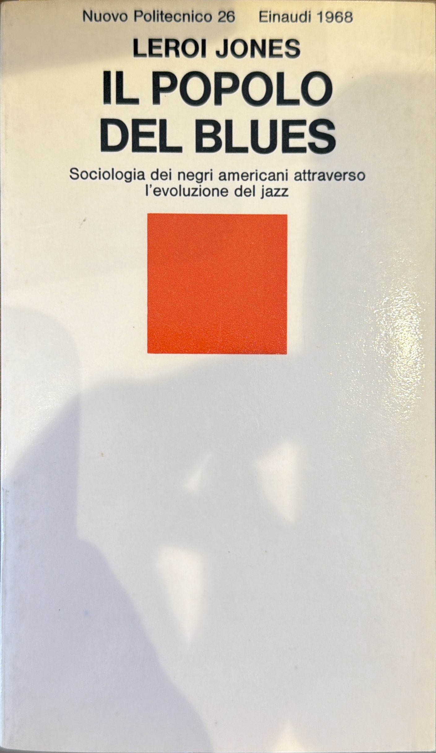 Il popolo del blues. Sociologia dei negri americani attraverso l'evoluzione …
