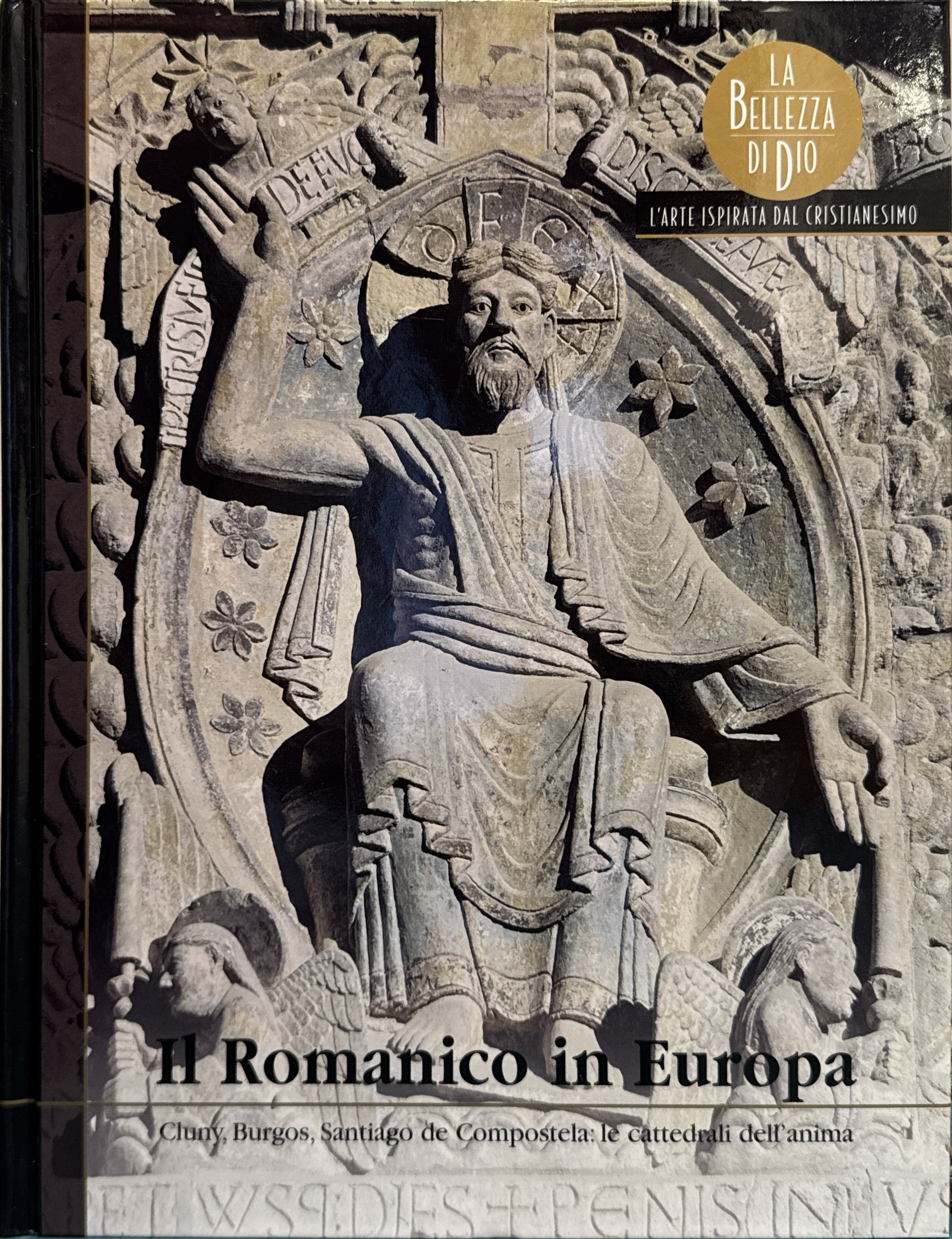 Il Romanico in Europa. Cluny, Burgos, Santiago de Compostela: le …