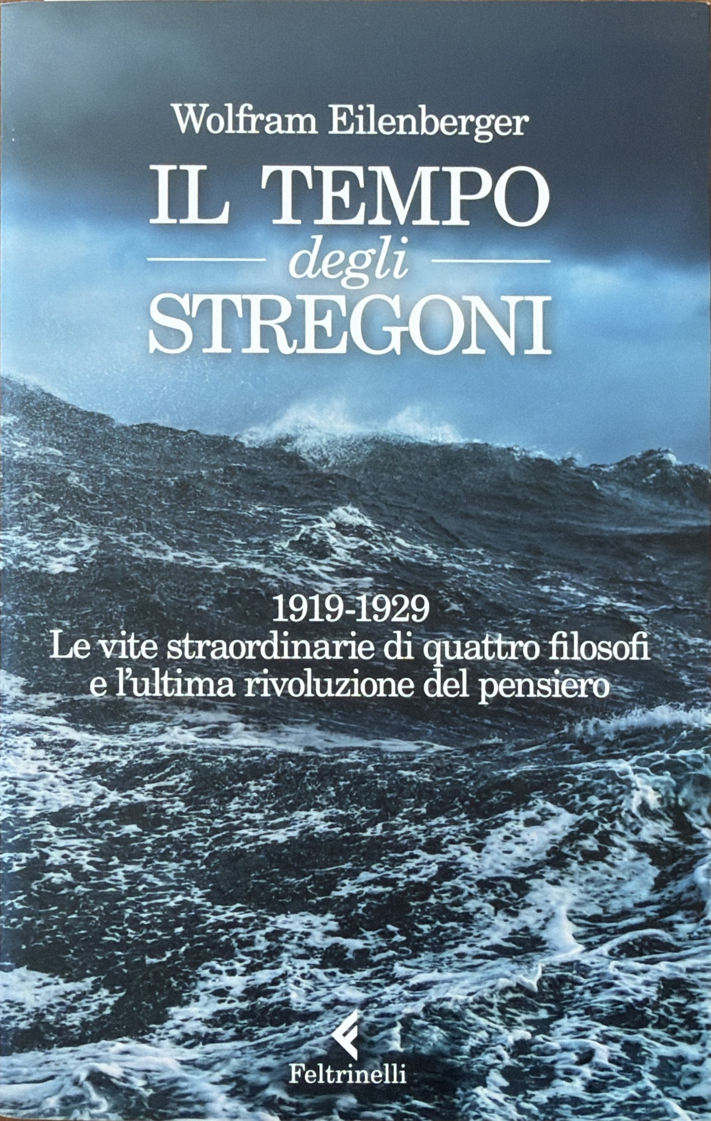 Il tempo degli stregoni. 1919-1929. Le vite straordinarie di quattro …
