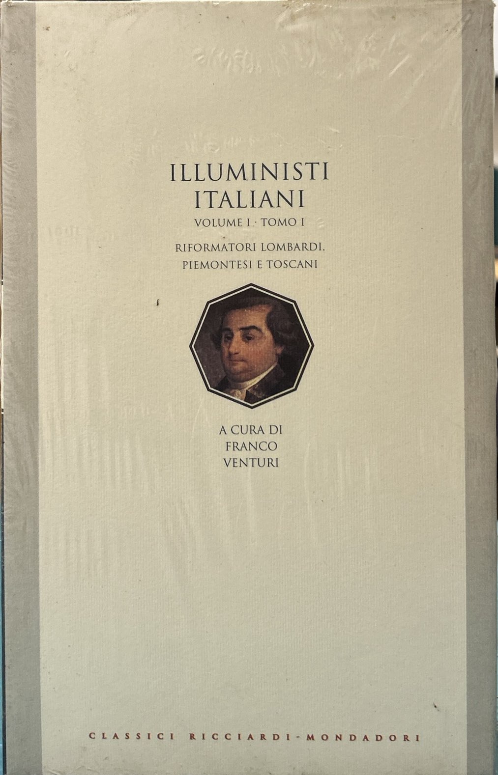 Illuministi italiani - Volume I Tomo I - Riformatori lombardi, …