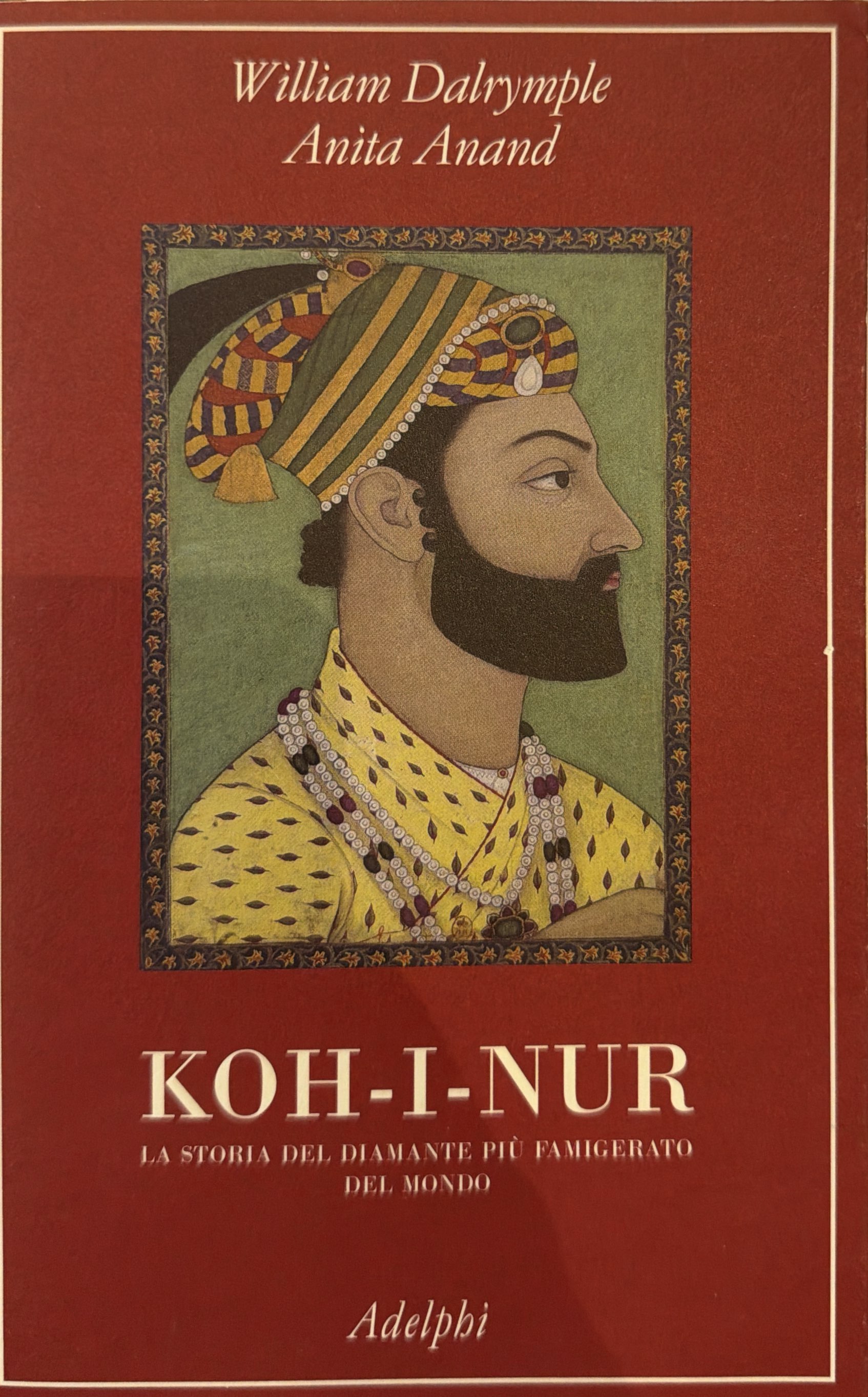 Koh-i-Nur. La storia del diamante più famigerato del mondo