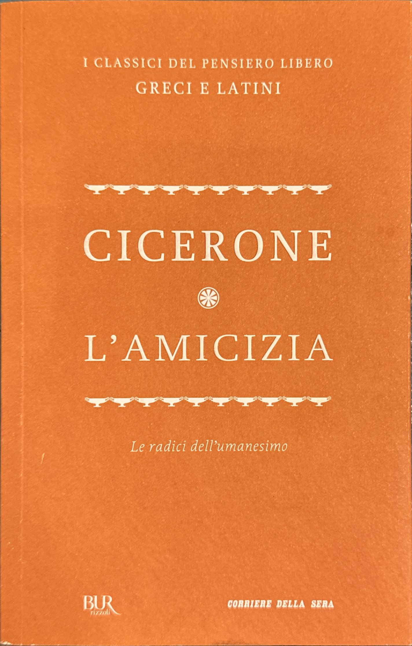 L'amicizia [Le radici dell'umanesimo]