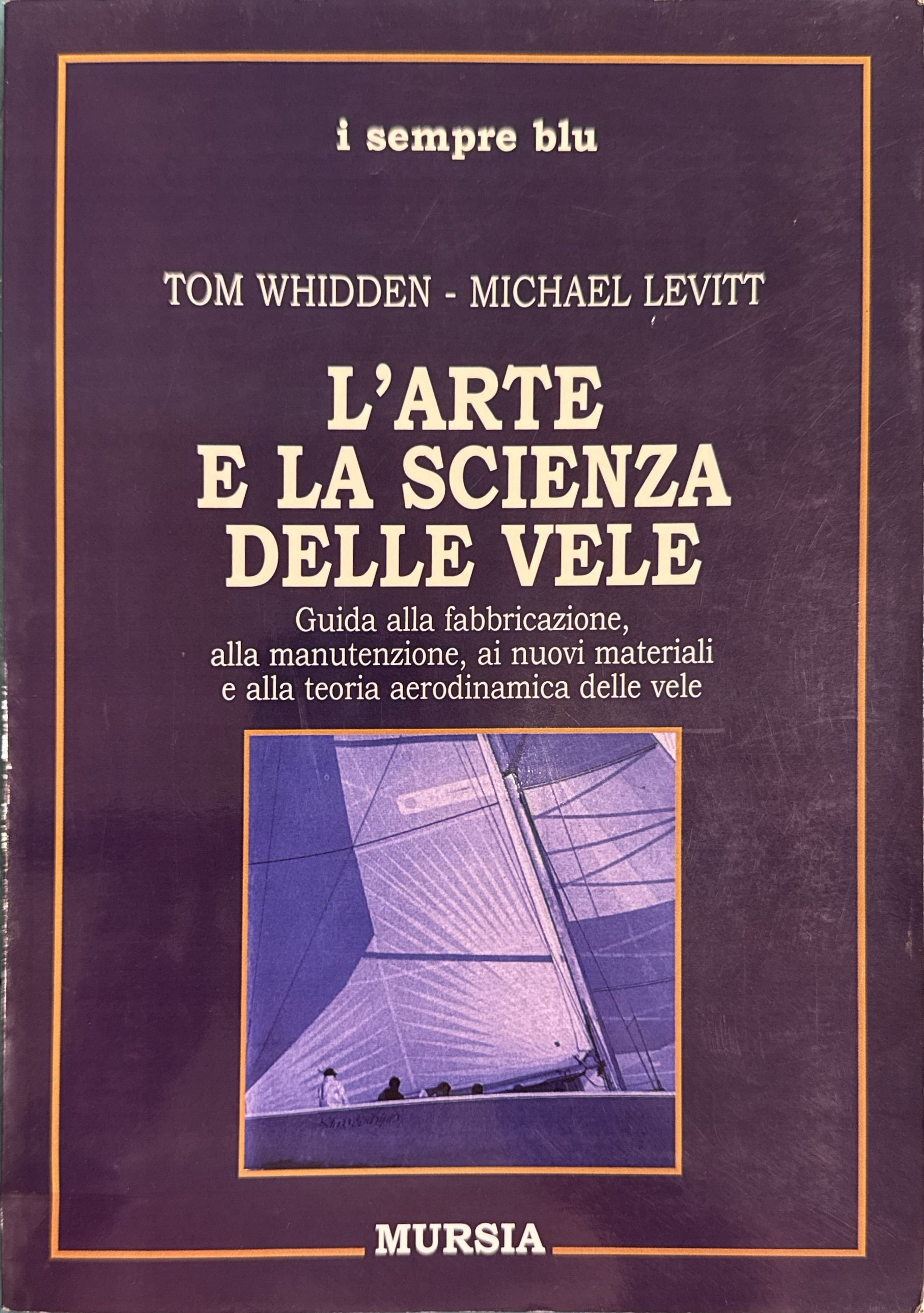 L'arte e la scienza delle vele - Guida alla fabbricazione, …