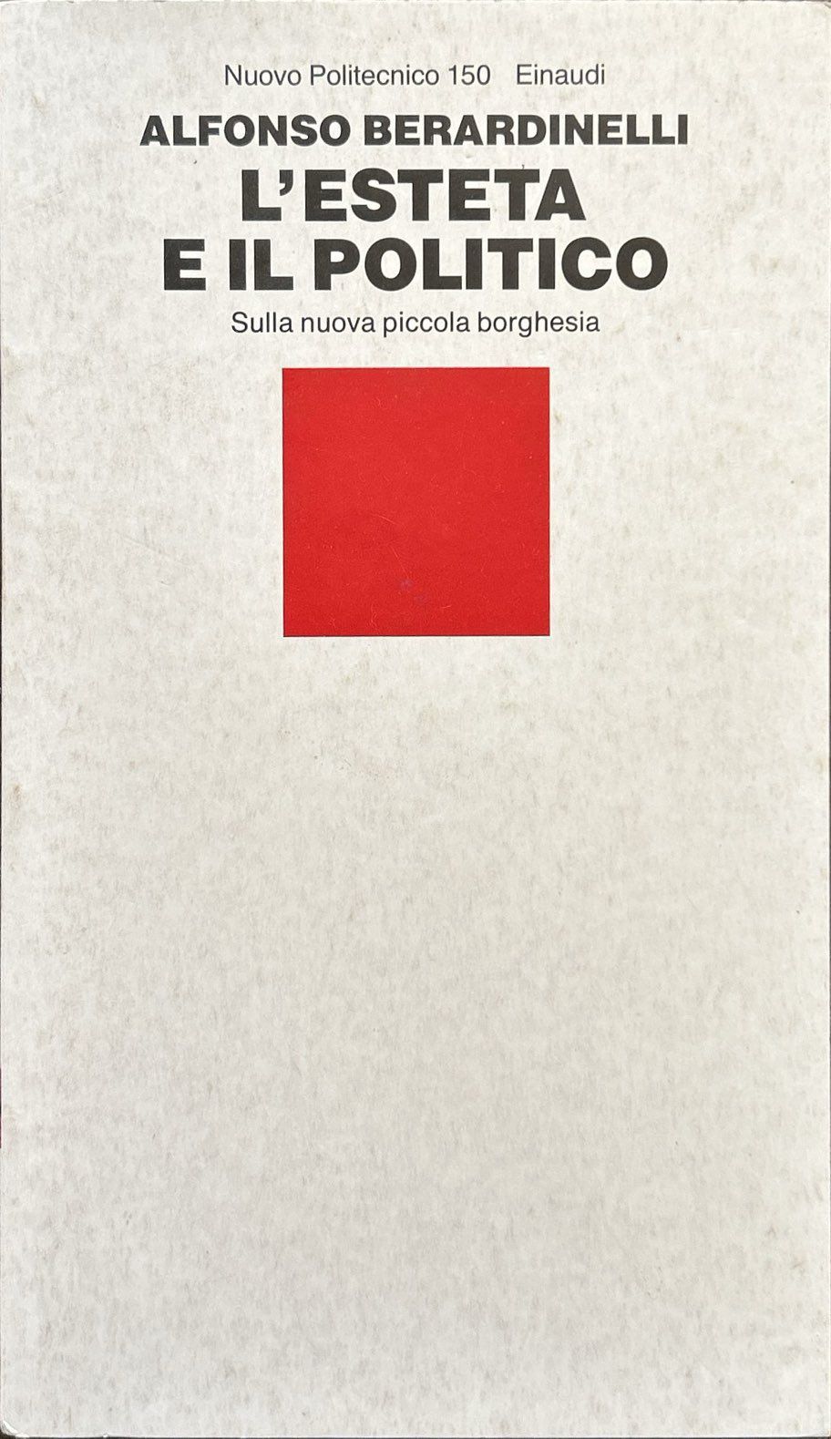 L'esteta e il politico. Sulla nuova piccola borghesia