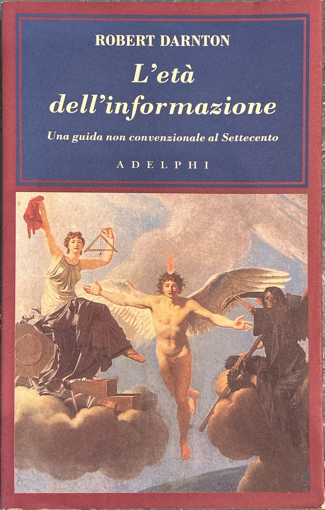 L'eta dell'informazione - Una guida non convenzionale al Settecento