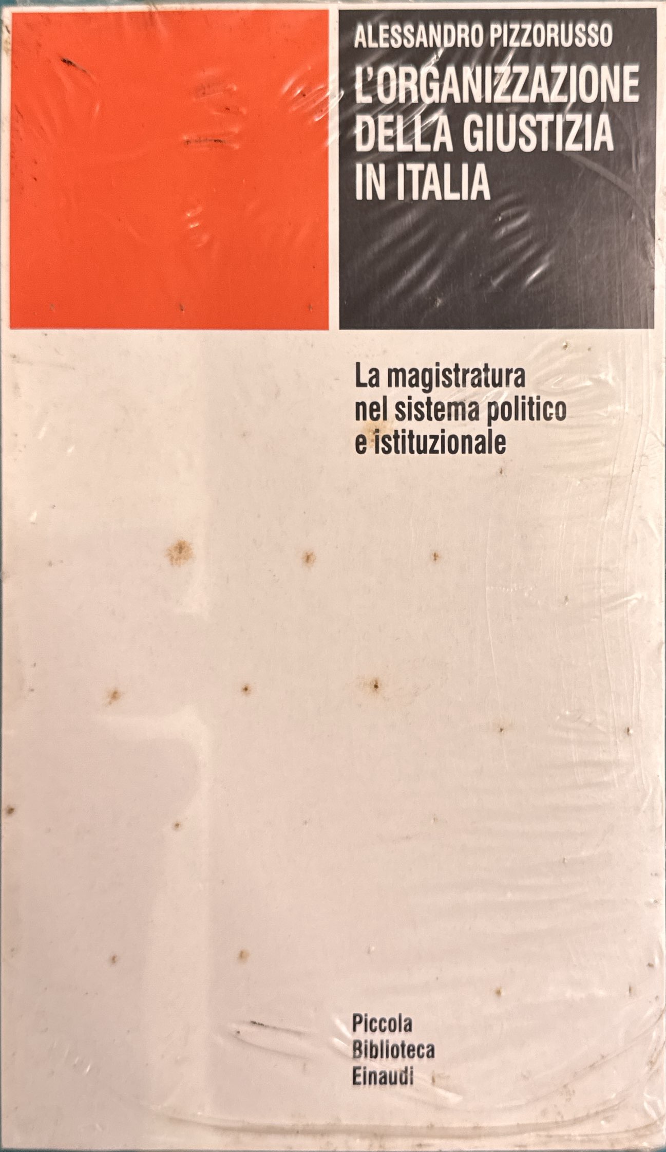 L'organizzazione della giustizia in Italia: la magistratura nel sistema politico …