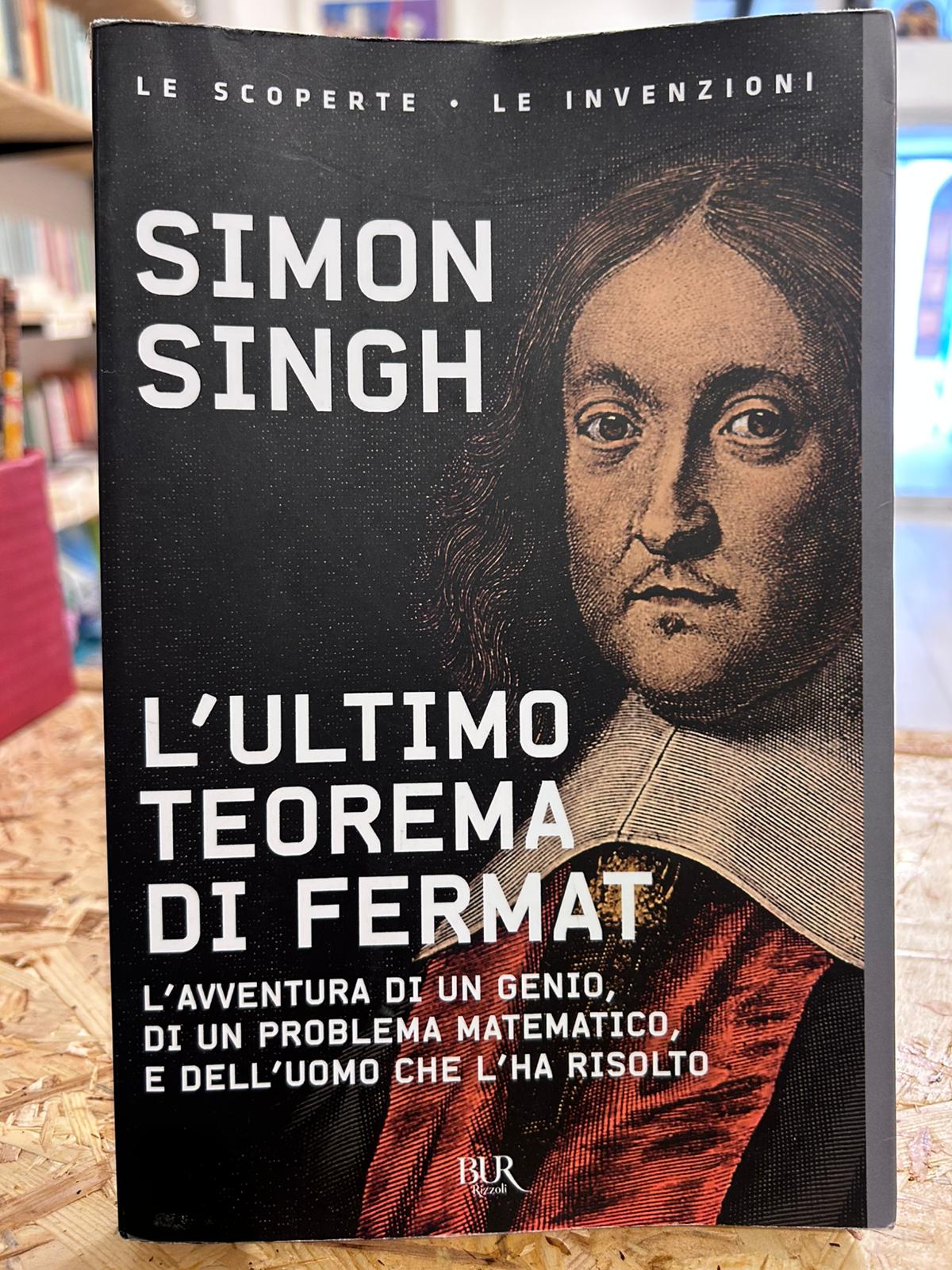 L'ultimo teorema di Fermat. L'avventura di un genio, di un …
