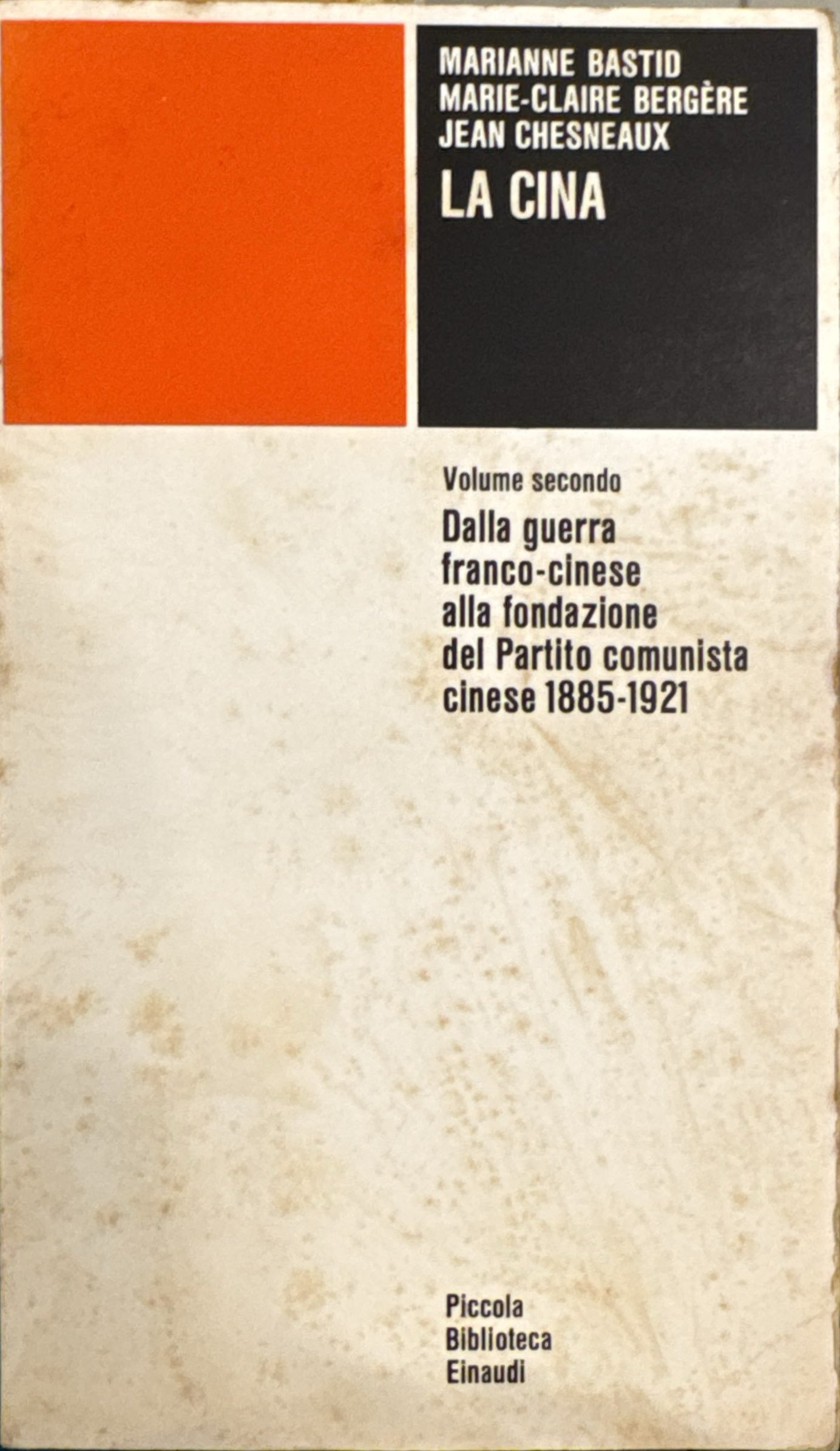 La Cina, Volume secondo. Dalla guerra franco-cinese alla fondazione del …