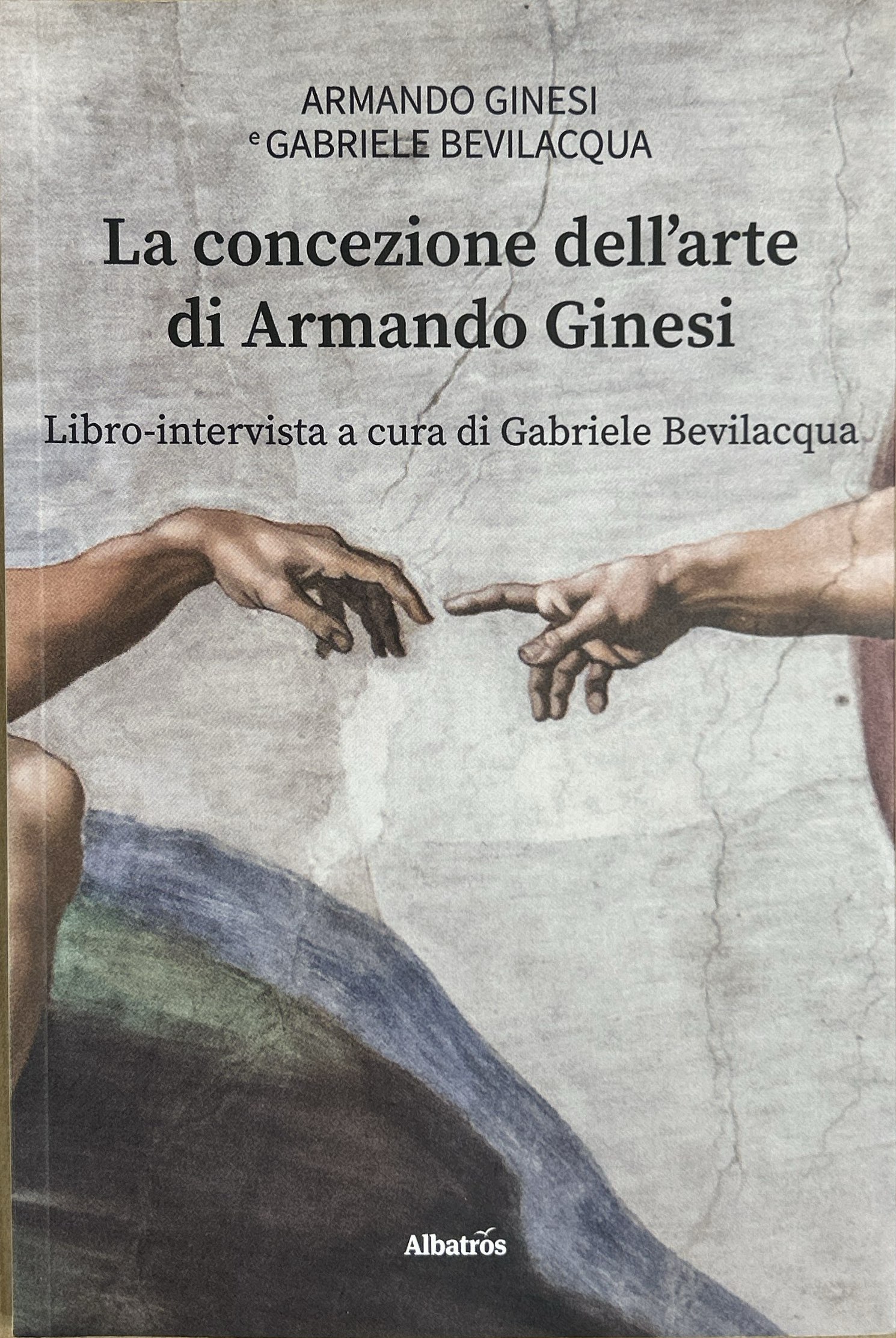 La concezione dell'arte di Armando Ginesi. Libro-intervista a cura di …