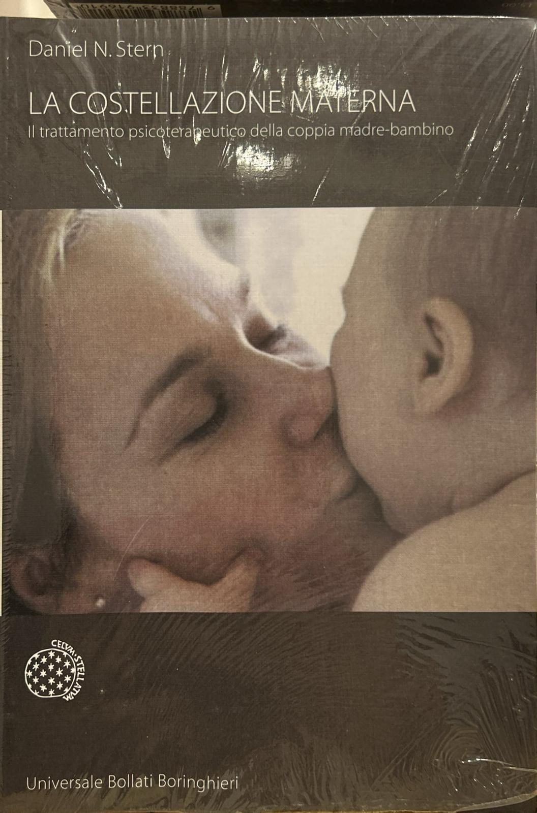 La costellazione materna. Il trattamento psicoterapeutico della coppia madre-bambino