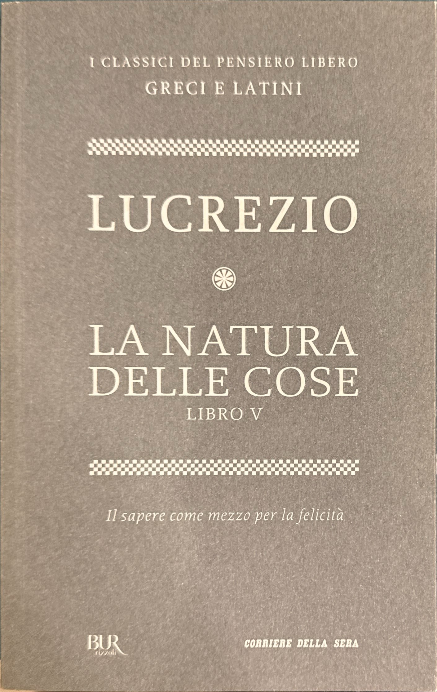 La natura delle cose Libro V [Il sapere come mezzo …