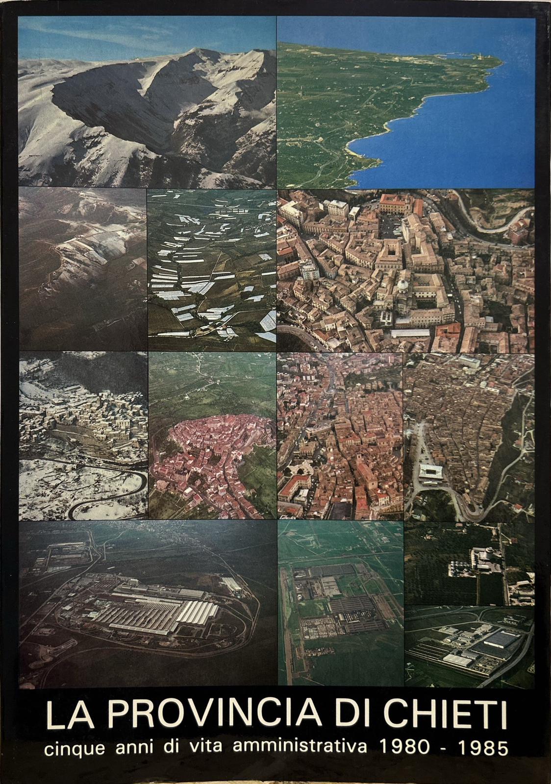 La provincia di Chieti. Cinque anni di vita amministrativa 1980-1985