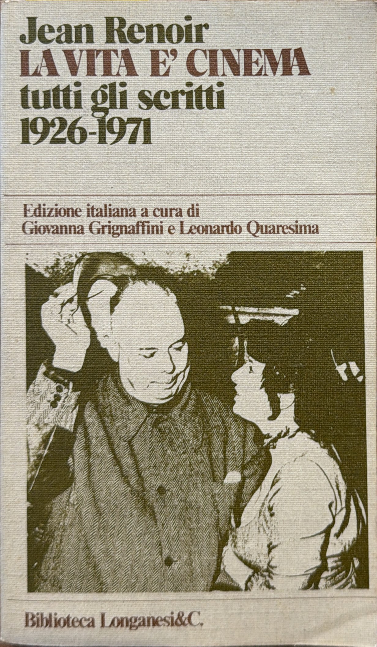La vita è cinema. Tutti gli scritti 1926-1971
