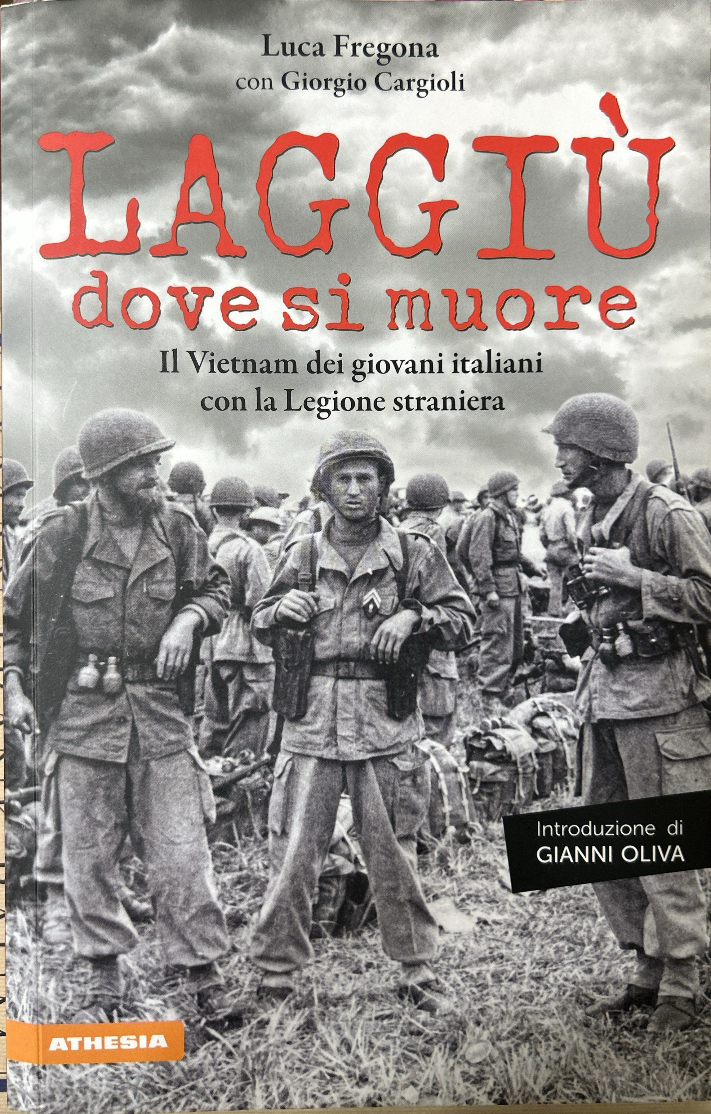 Laggiù dove si muore. Il Vietnam con la Legione straniera