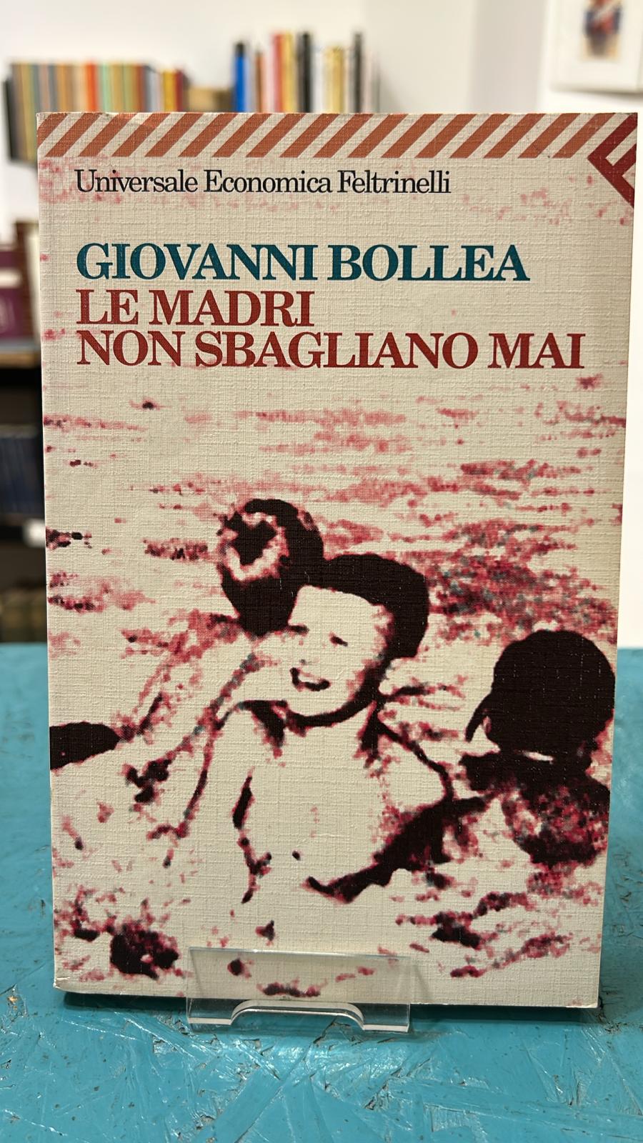 Le madri non sbagliano mai