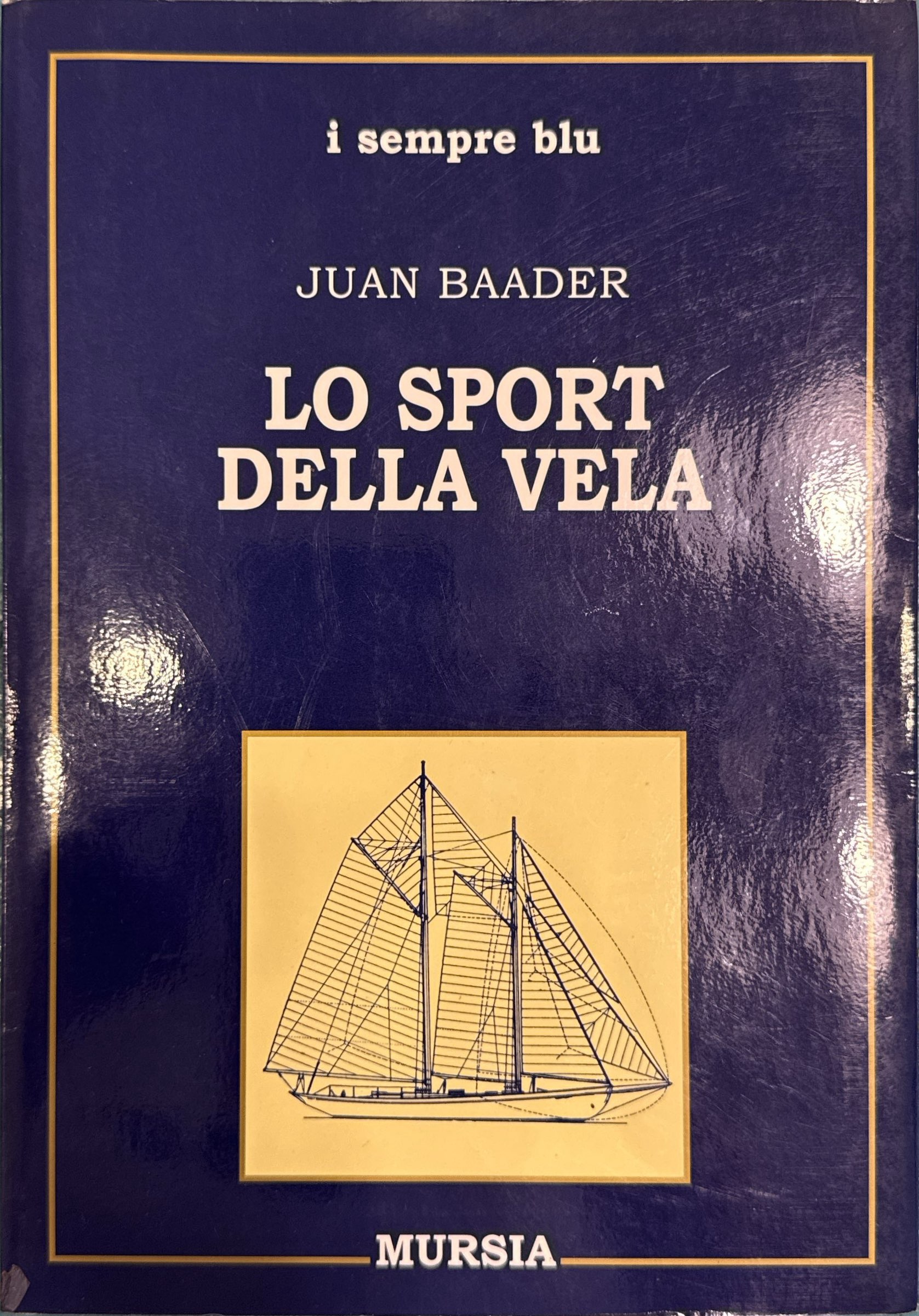 Lo sport della vela - Storia - tecnica - imbarcazioni …