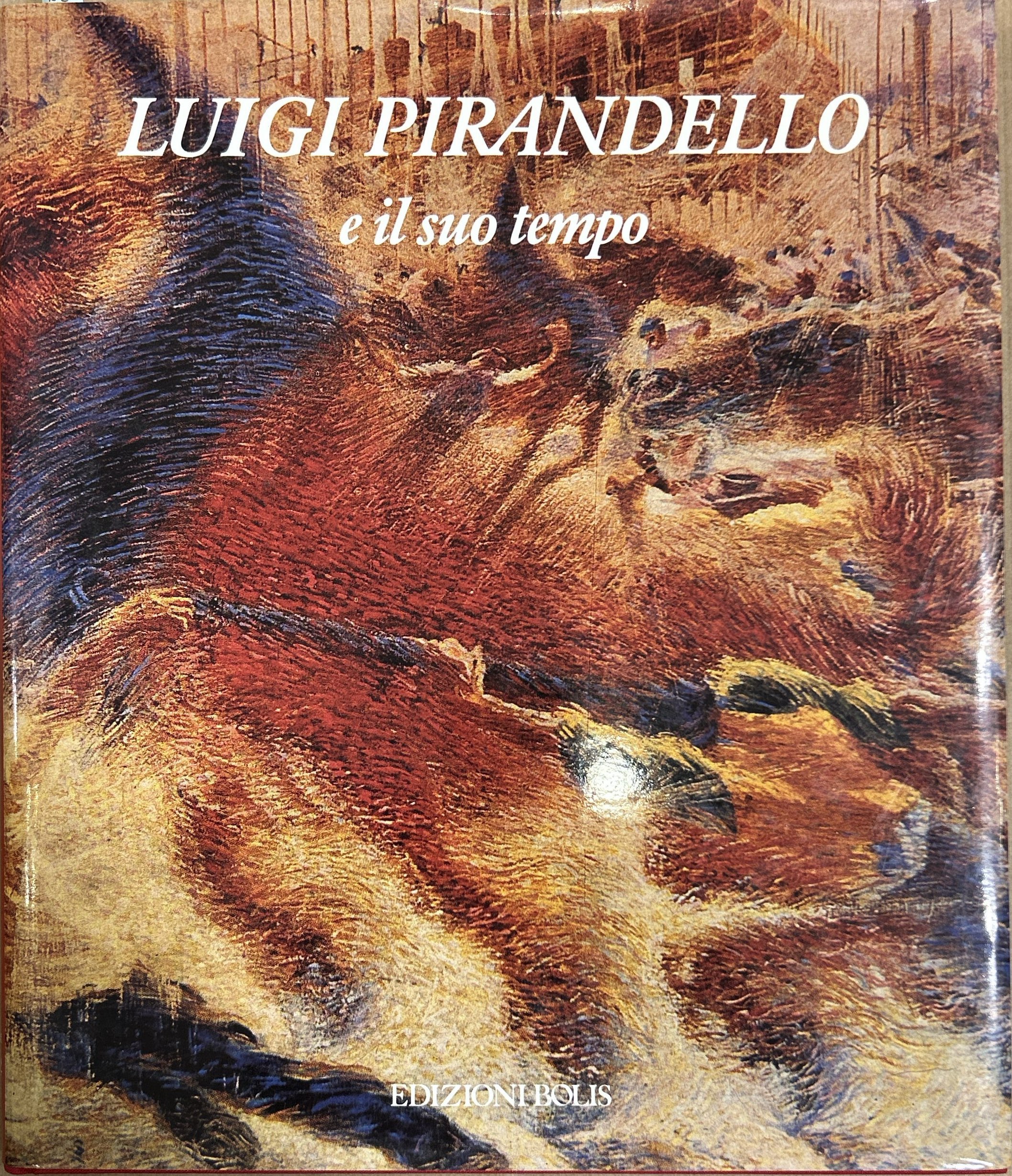 Luigi Pirandello e il suo tempo