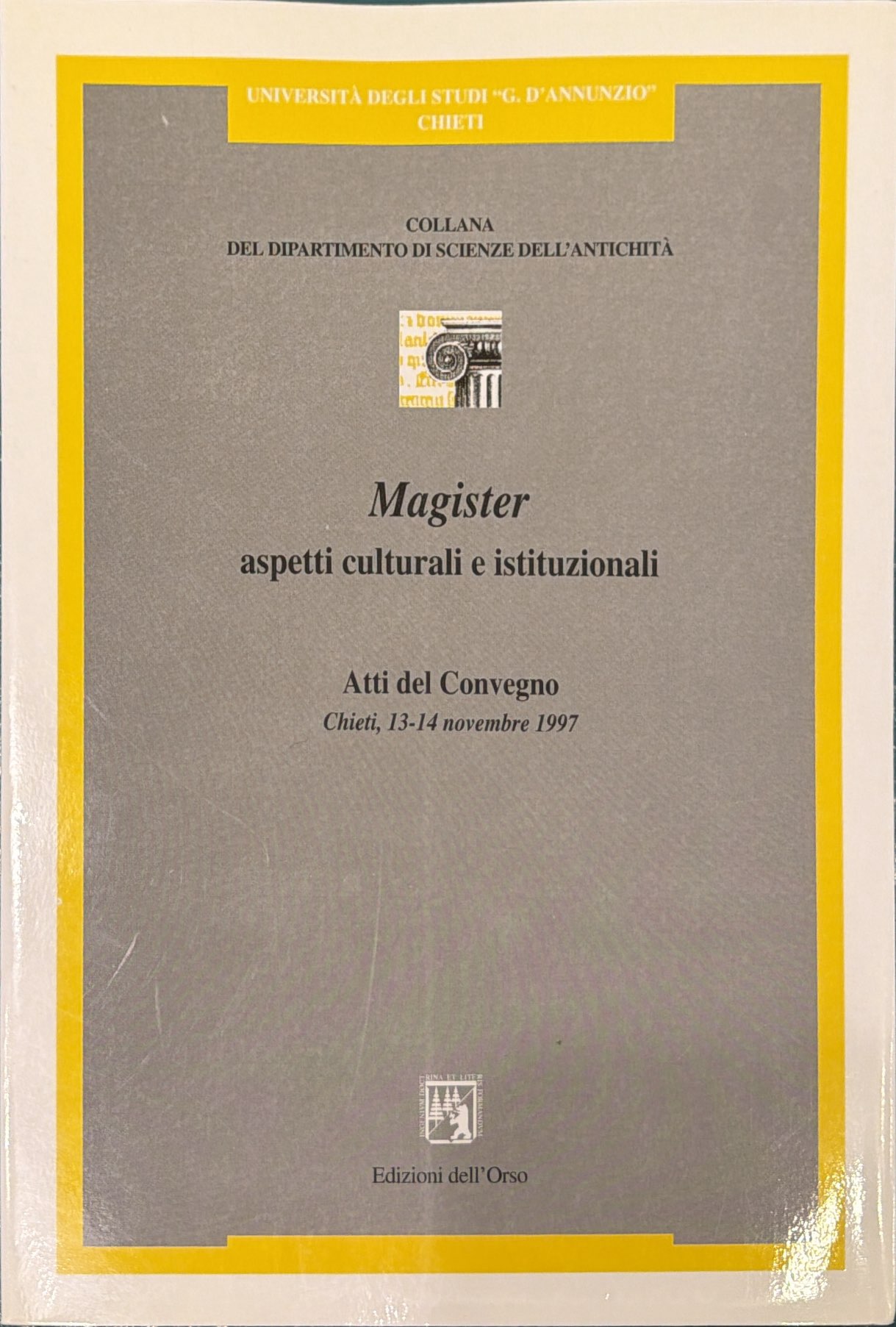 Magister - Aspetti culturali e istituzionali - Atti del convegno …