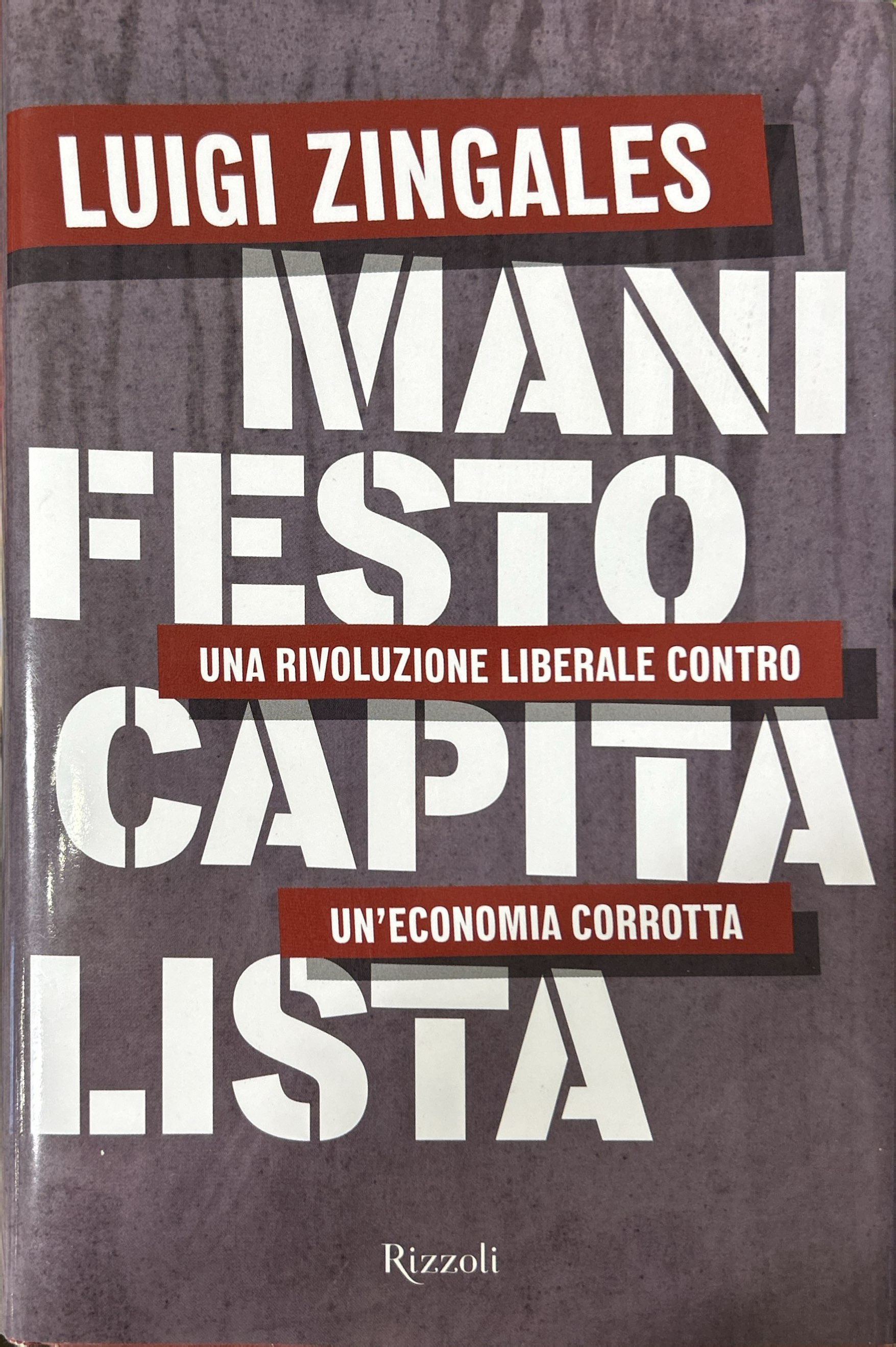 Manifesto capitalista. Una rivoluzione liberale contro un'economia corrotta