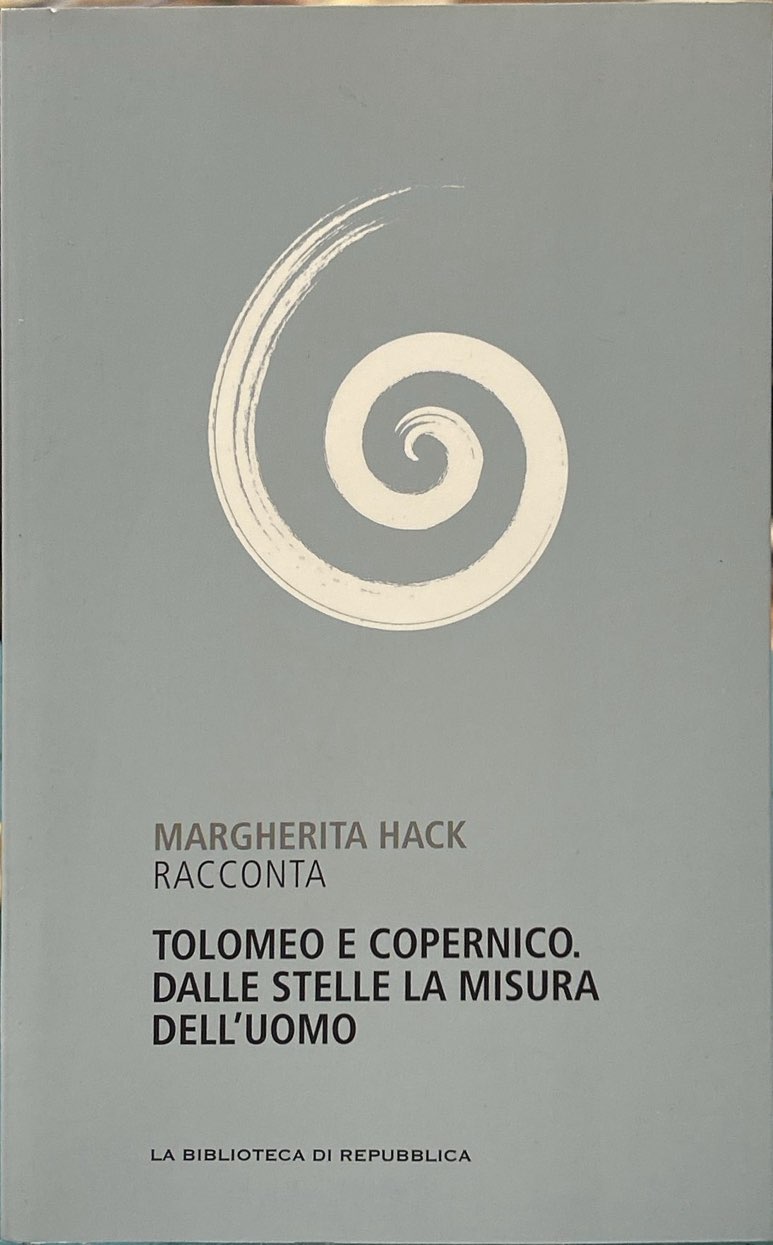 Margherita Hack racconta Tolomeo e Copernico. Dalle stelle la misura …