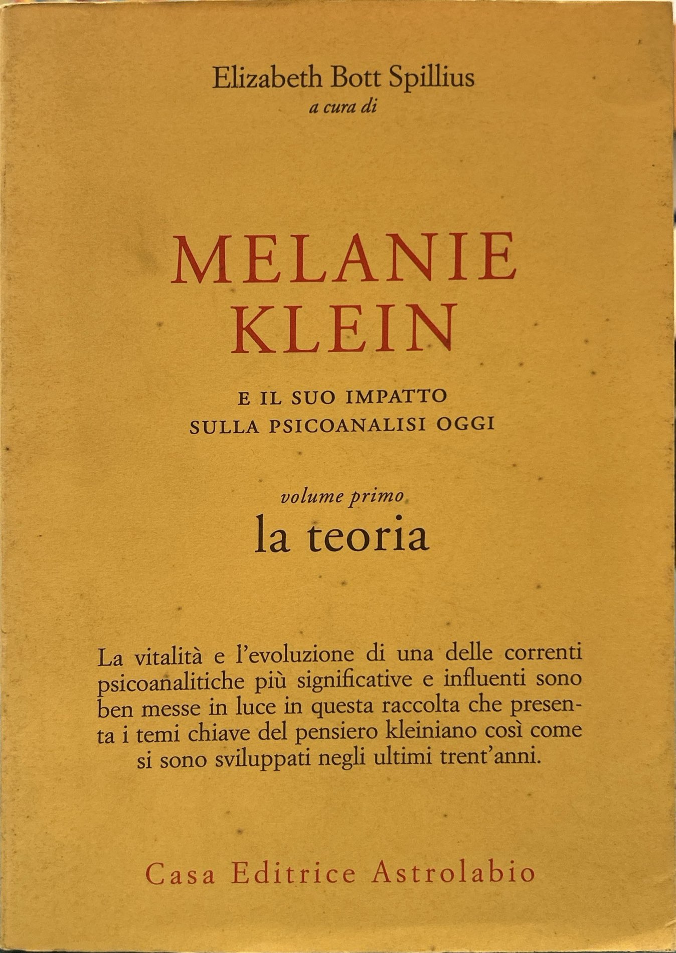 Melanie Klein e il suo impatto sulla psicoanalisi oggi. Vol. …