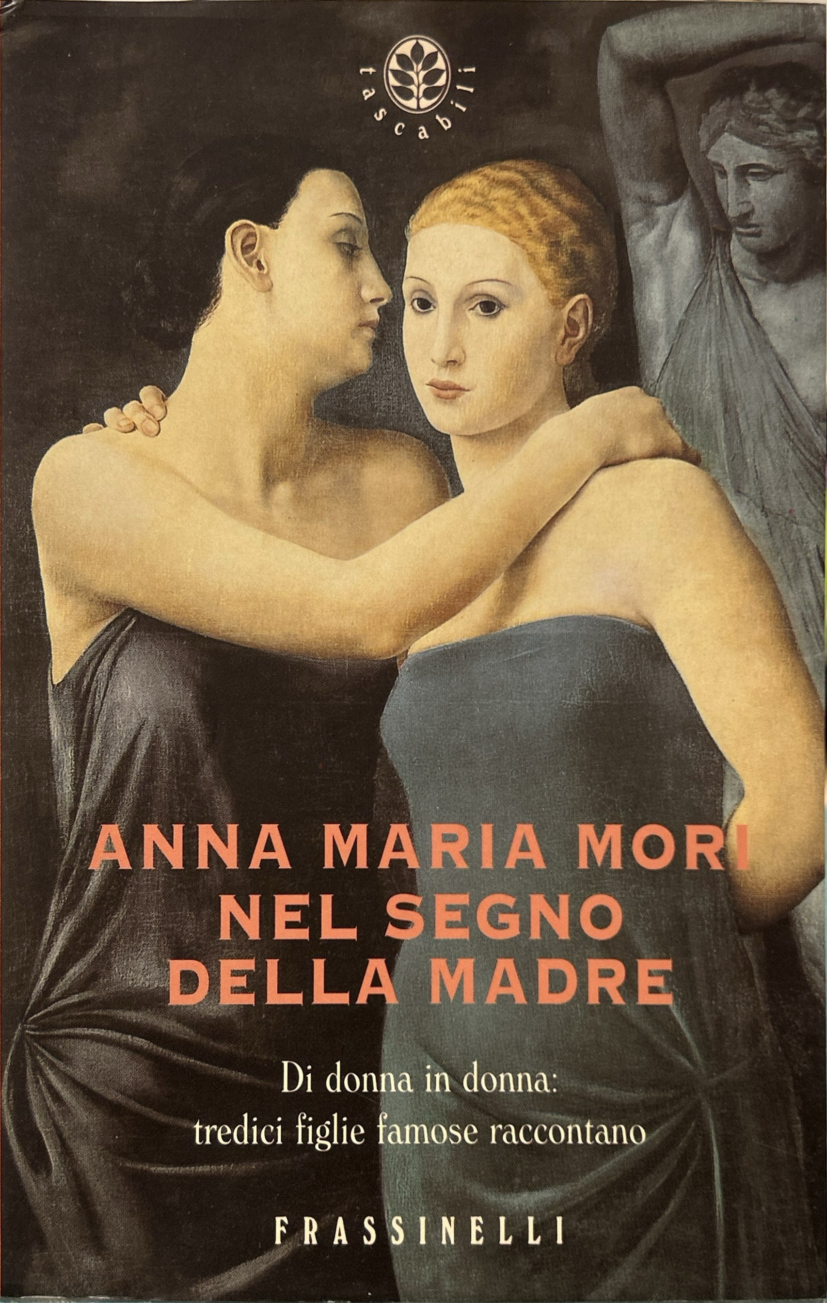Nel segno della madre. Di donna in donna: tredici figlie …