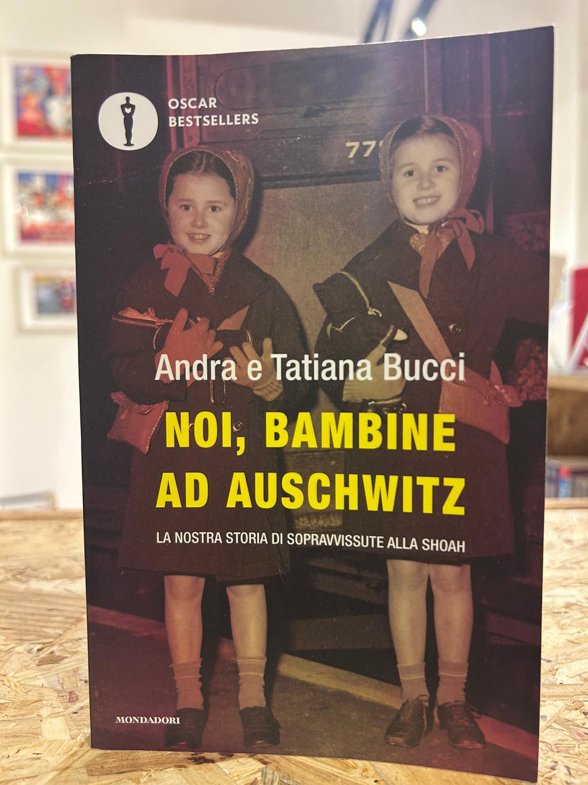 Noi, bambine ad Auschwitz. La nostra storia di sopravvissute alla …