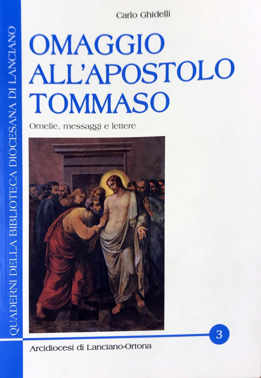 Omaggio all'apostolo Tommaso - Omelie, messaggi e lettere