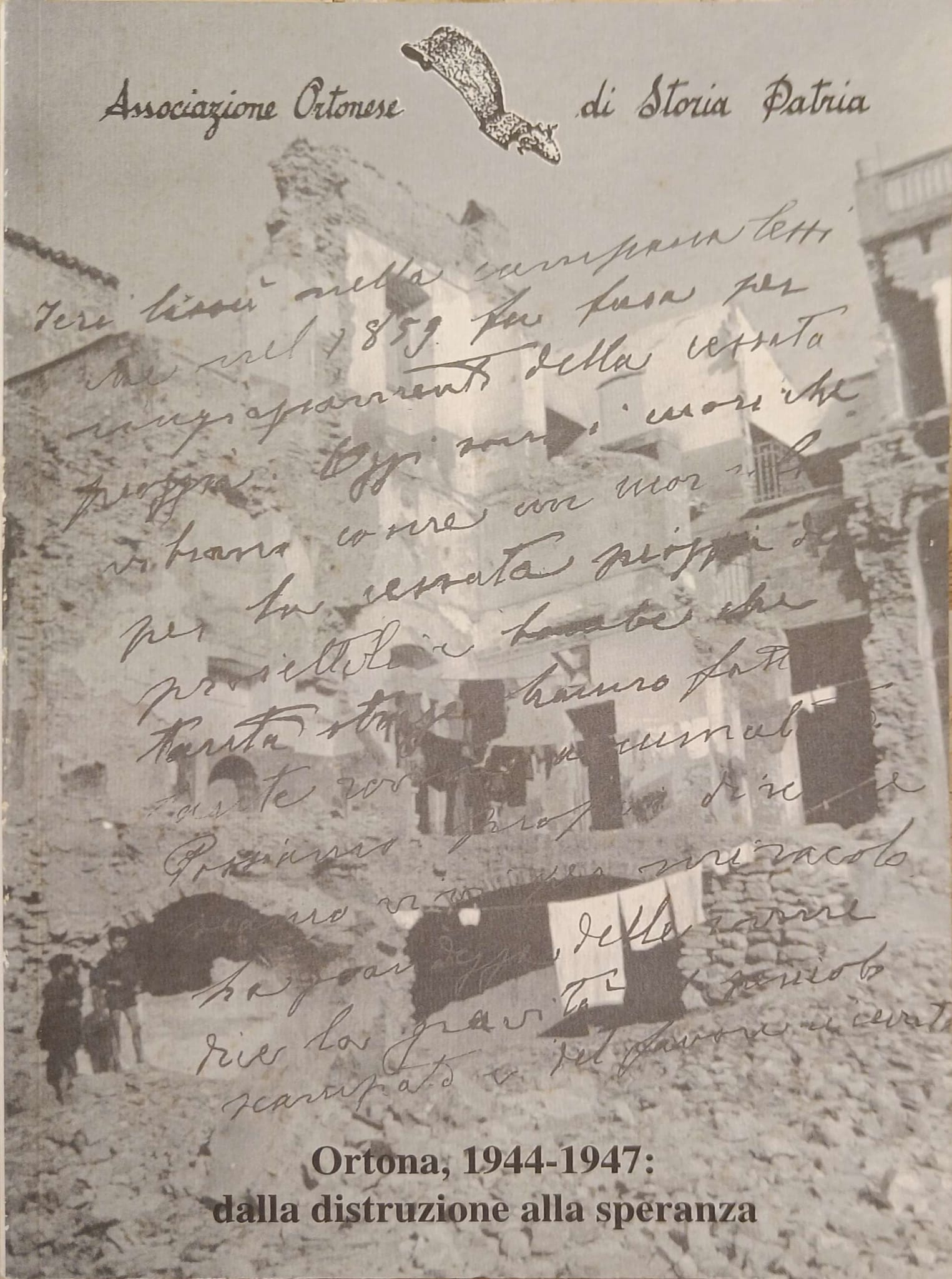 Ortona, 1944-1947 dalla distruzione alla speranza. Quaderno di ricerca - …