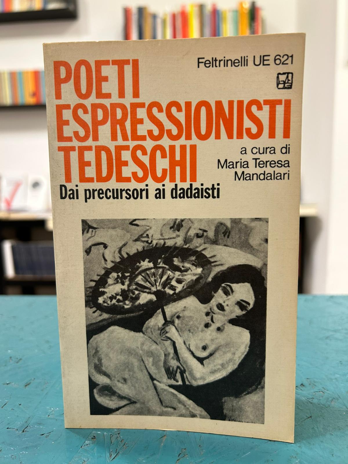 Poeti espressionisti tedeschi. Dai precursori ai dadaisti