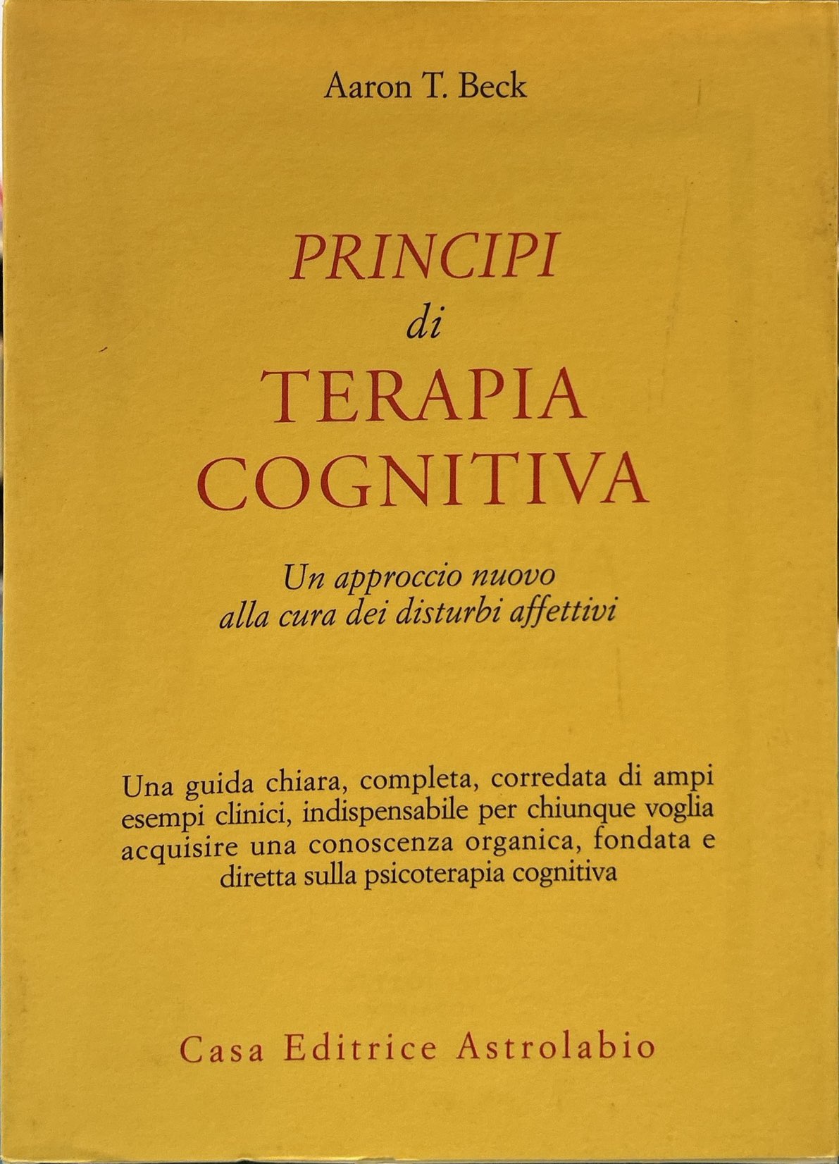 Principi di terapia cognitiva. Un approccio nuovo alla cura dei …
