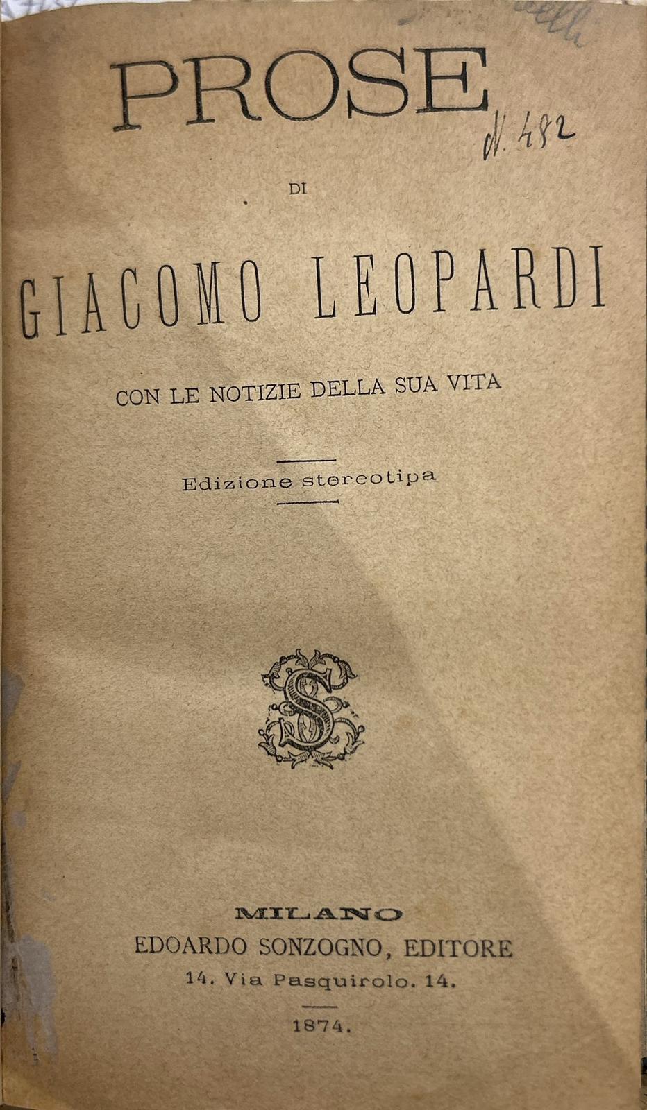 Prose di Giacomo Leopardi con le notizie della sua vita