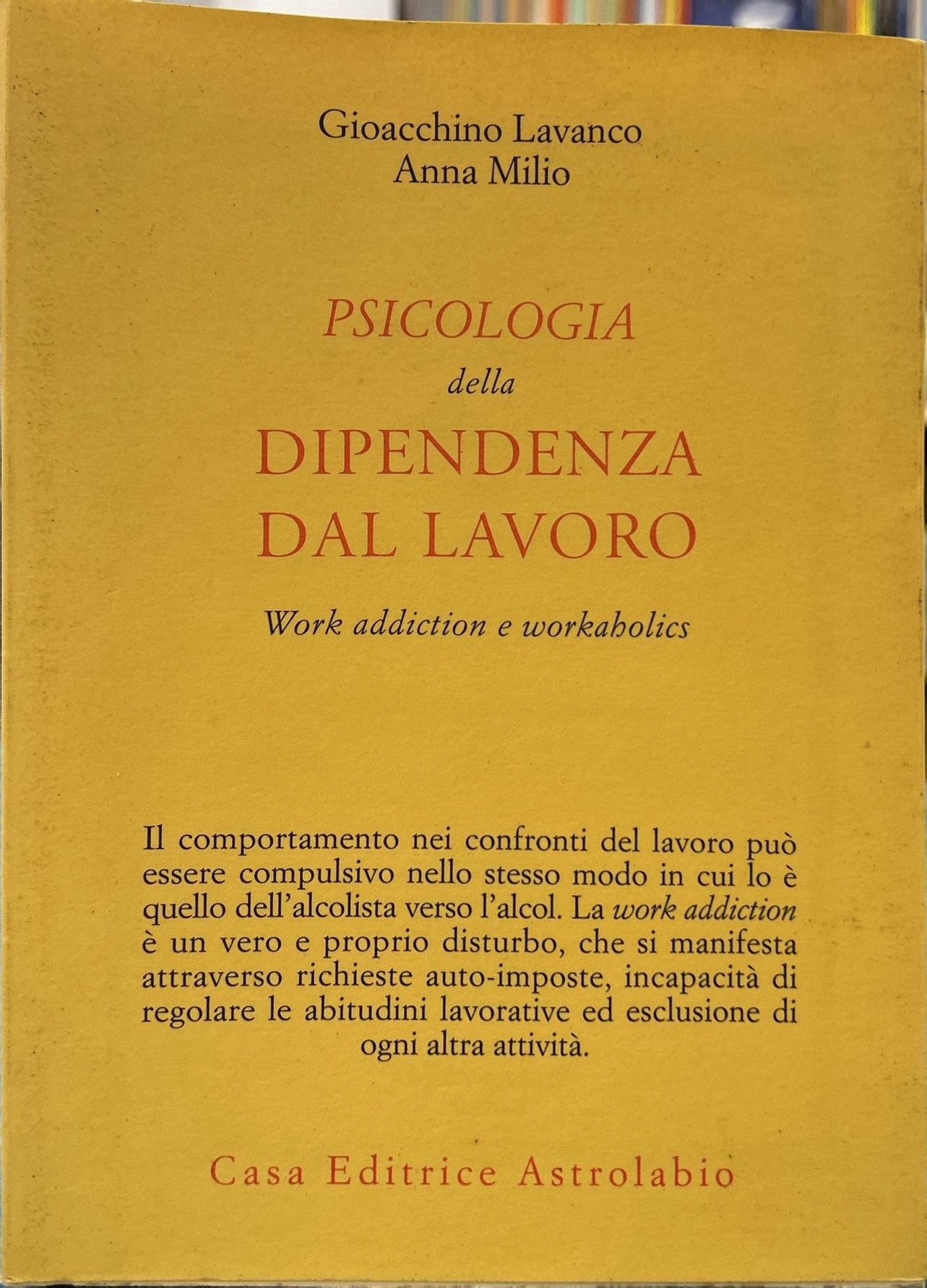 Psicologia della dipendenza dal lavoro. «Work addiction» e «workaholics»