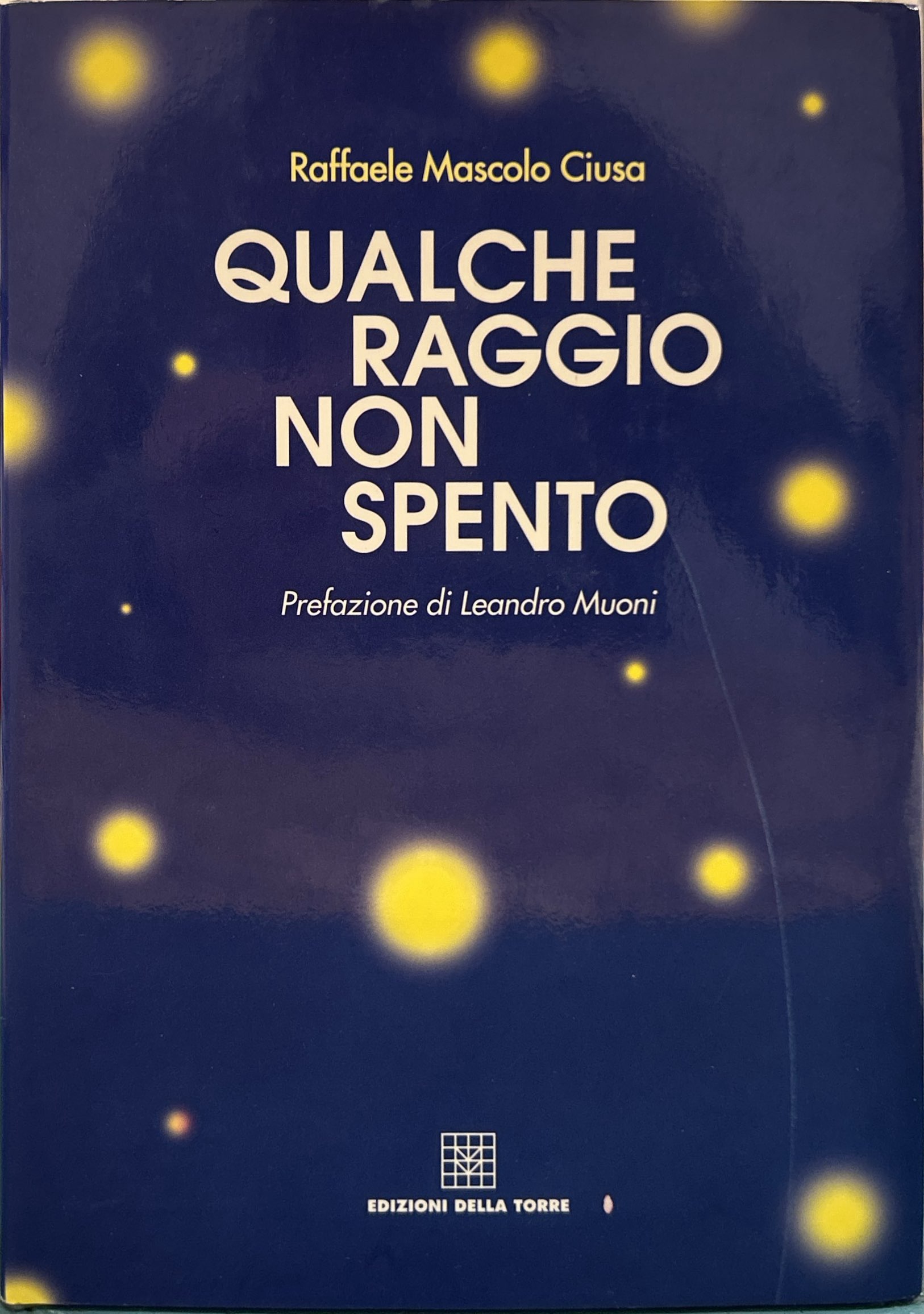 Qualche raggio non spento Saggi e pensieri