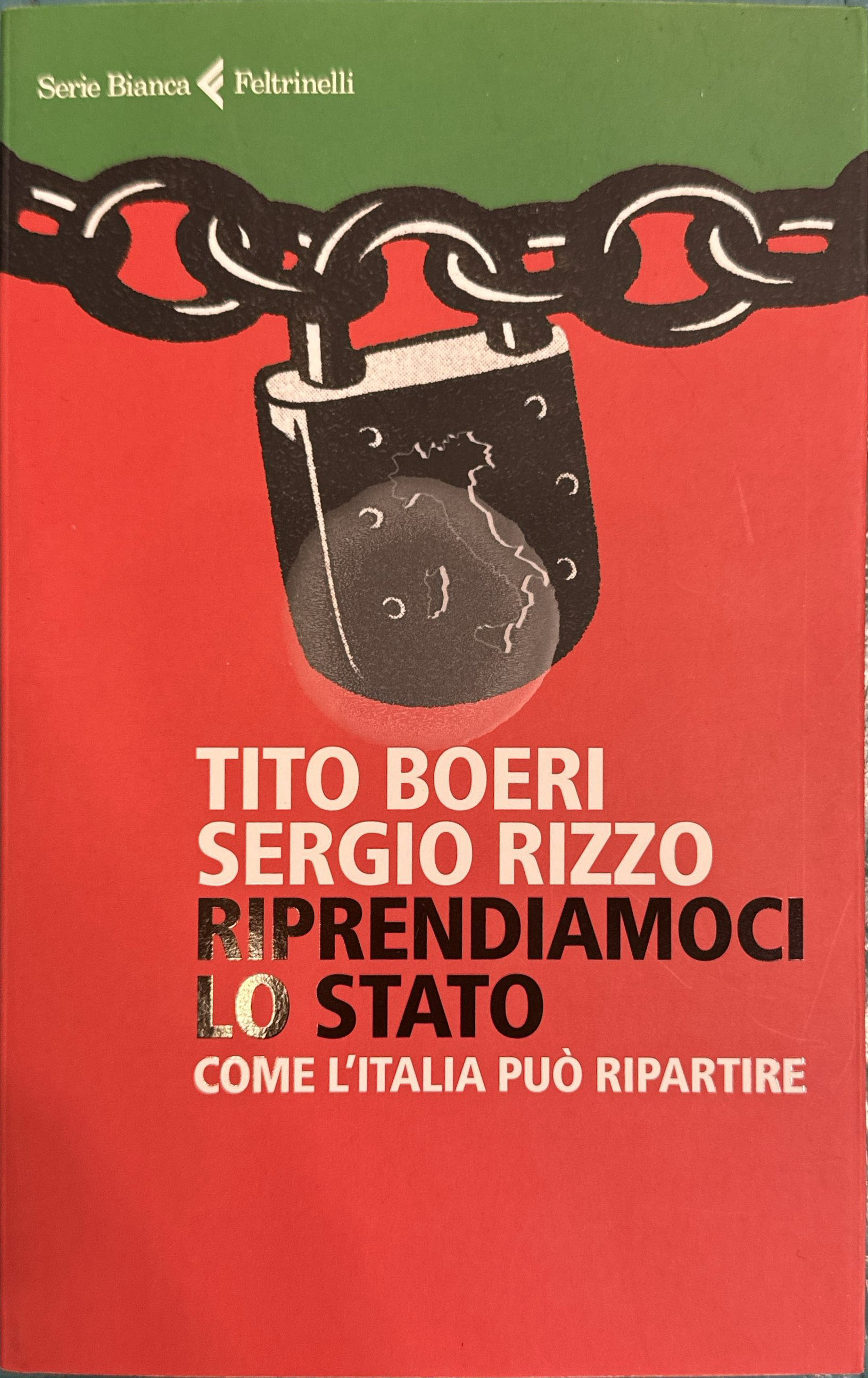Riprendiamoci lo Stato - Come l'Italia può ripartire