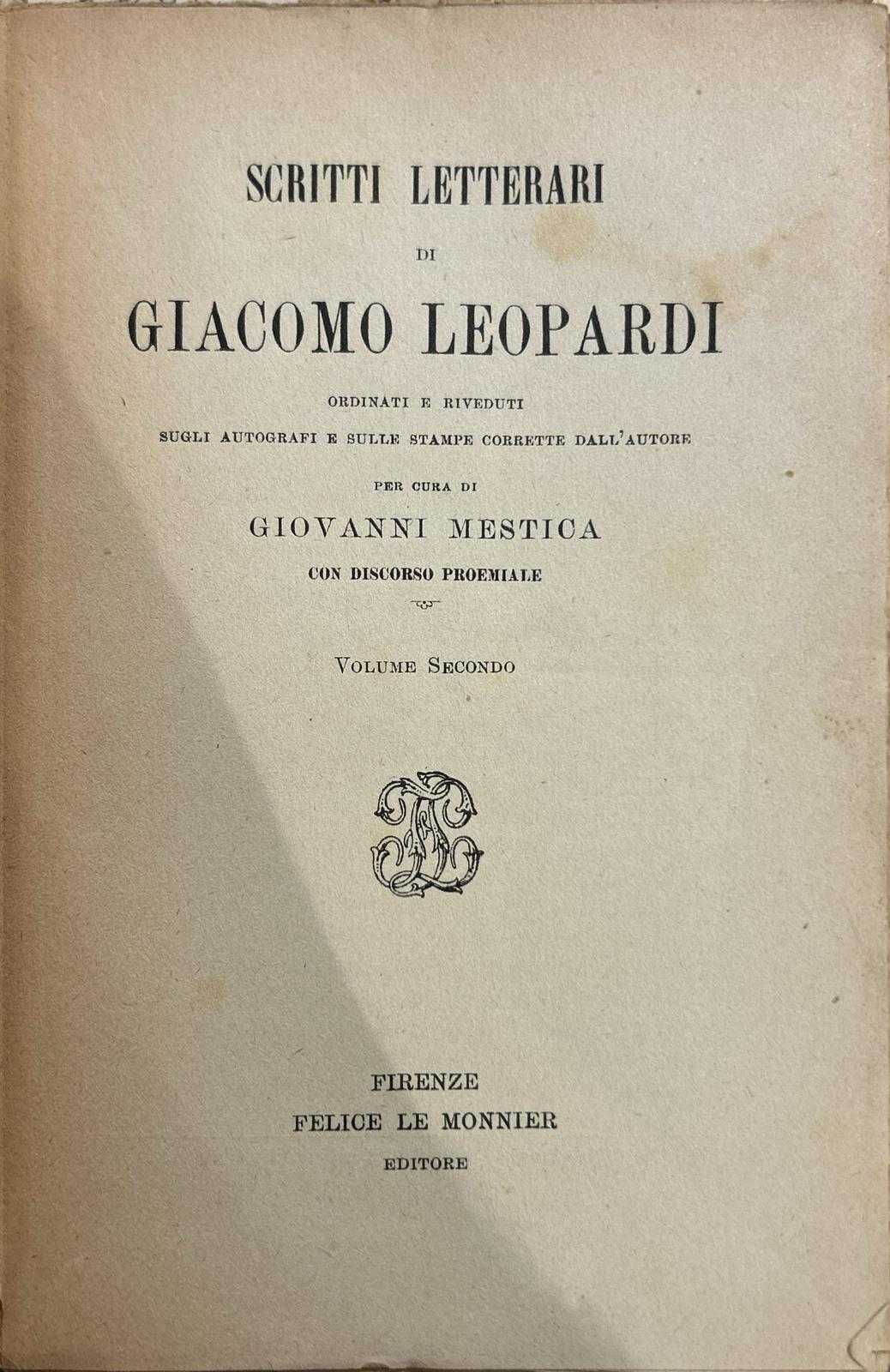 Scritti letterari di Giacomo Leopardi ordianti e riveduti sugli autografi …