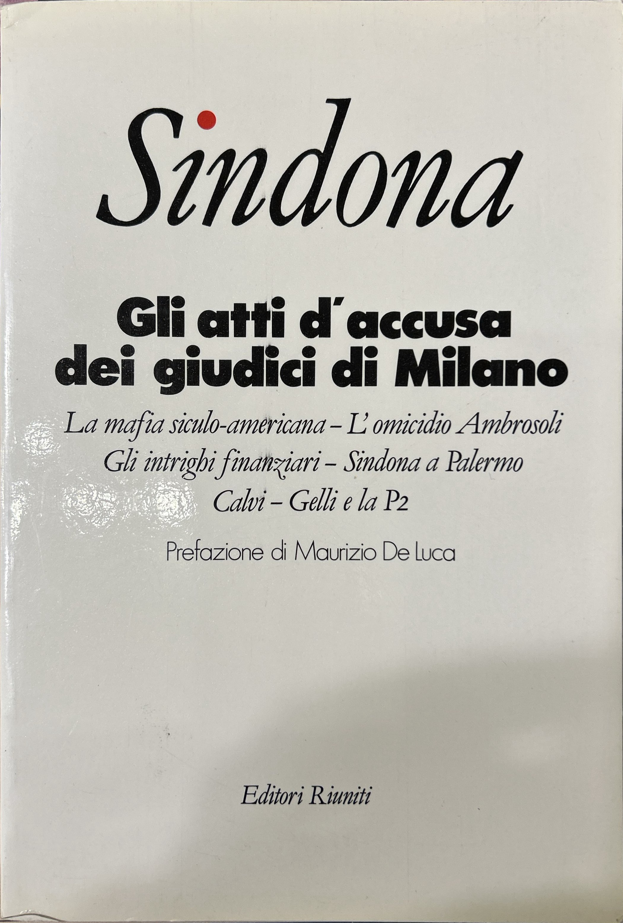 Sindona. Gli atti d'accusa dei giudici di Milano