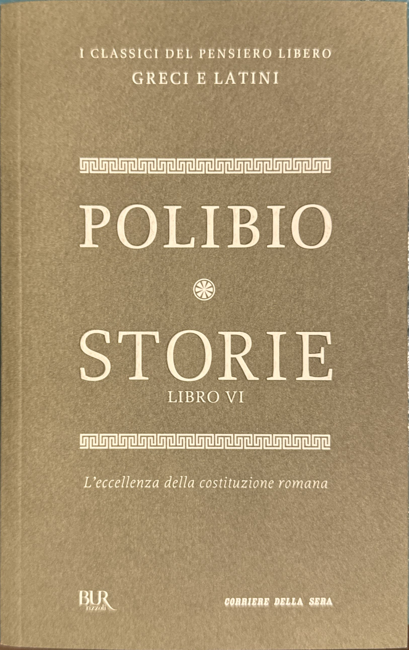 Storie - Libro VI [L'eccellenza della costituzione romana]