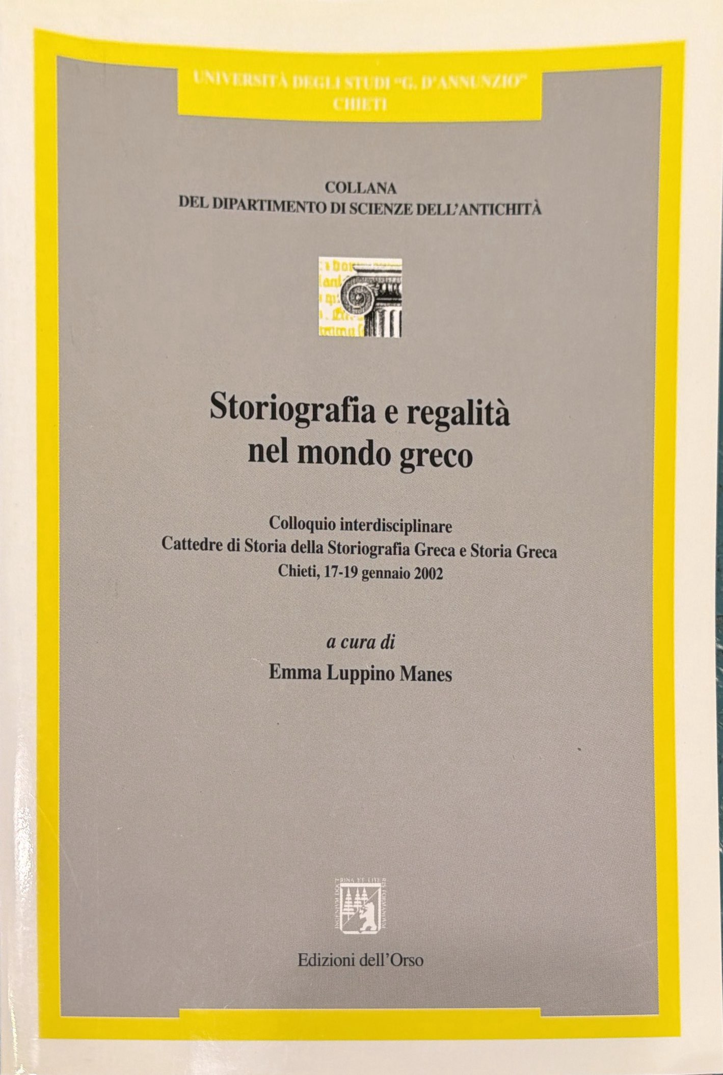 Storiografia e regalità nel mondo greco - Colloquio interdisciplinare Cattedre …
