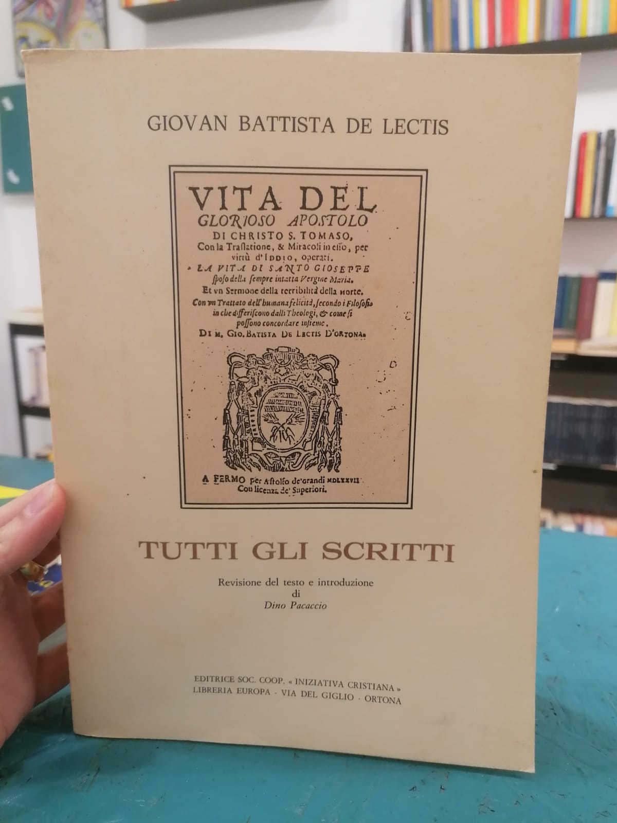 Tutti gli scritti - Vita del glorioso apostolo di Christo …