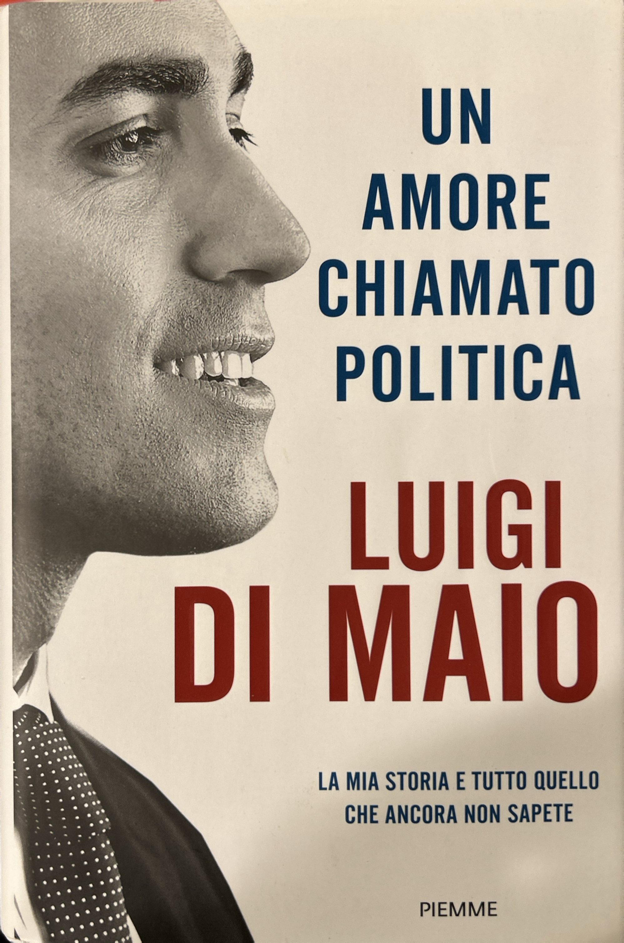 Un amore chiamato politica. La mia storia e tutto quello …