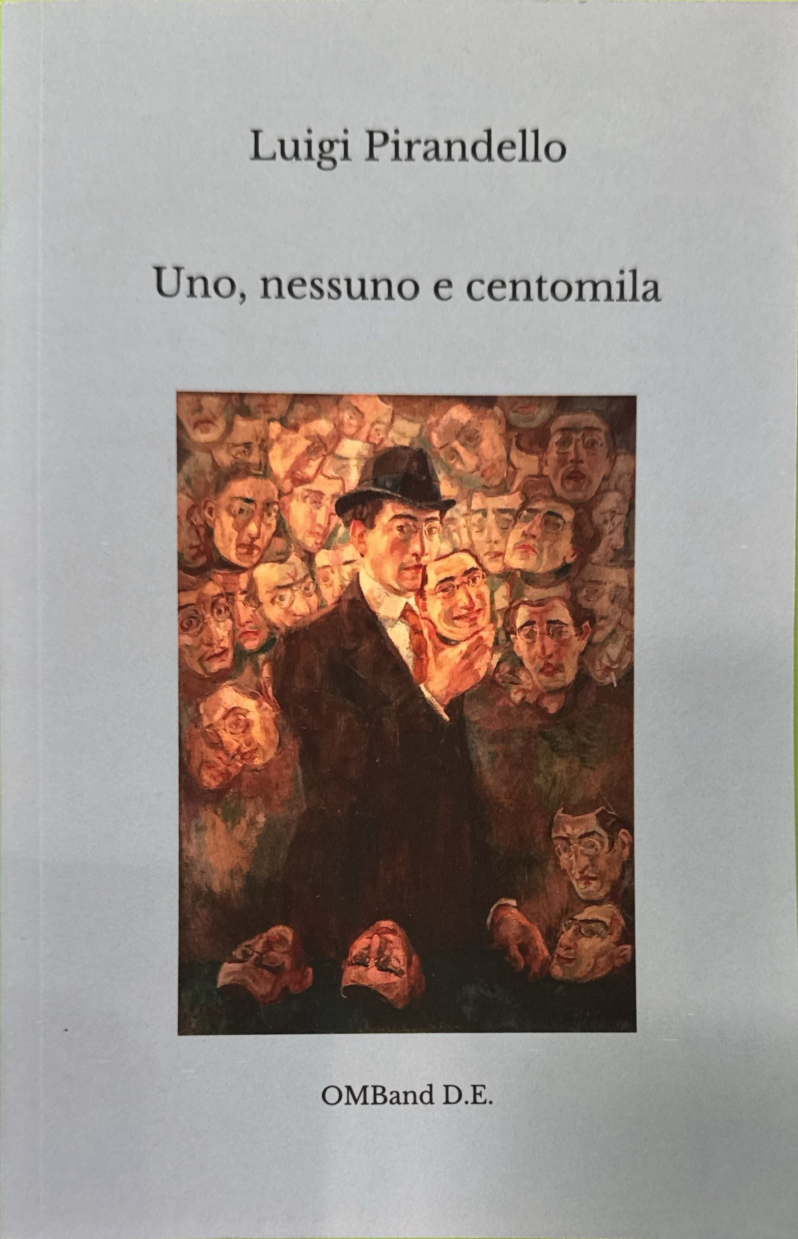 Uno, Nessuno e Centomila : (Edizione Originale Integrale)