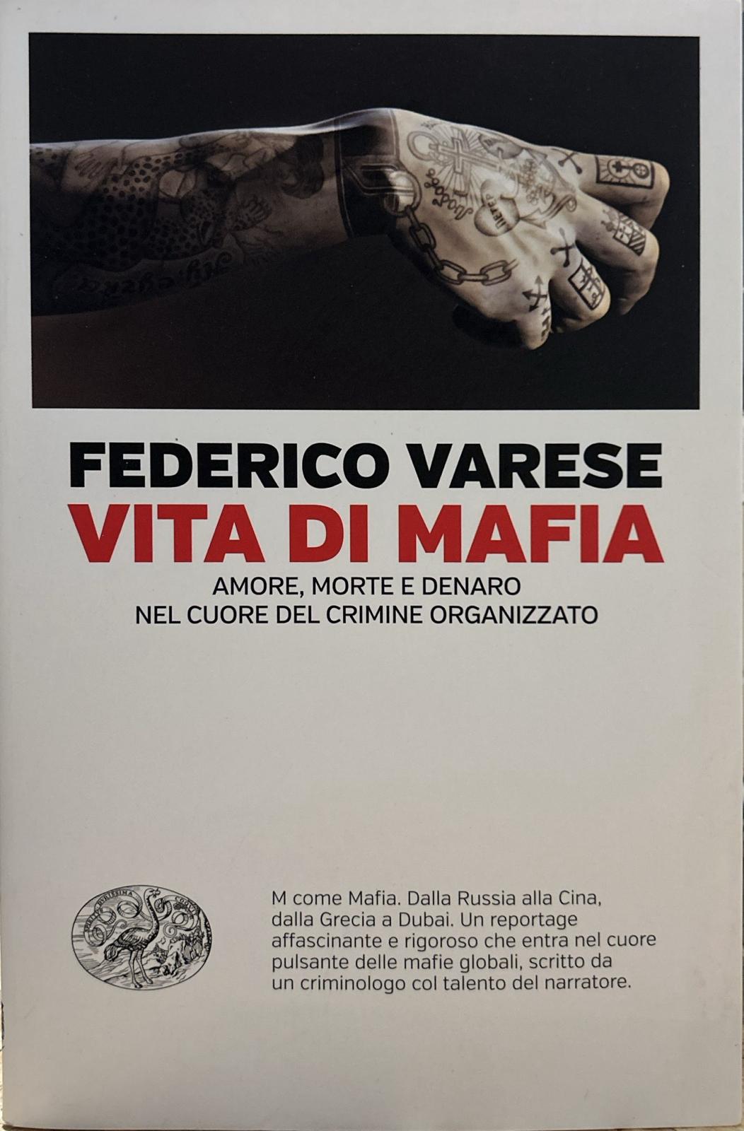 Vita di mafia. Amore, morte e denaro nel cuore del …