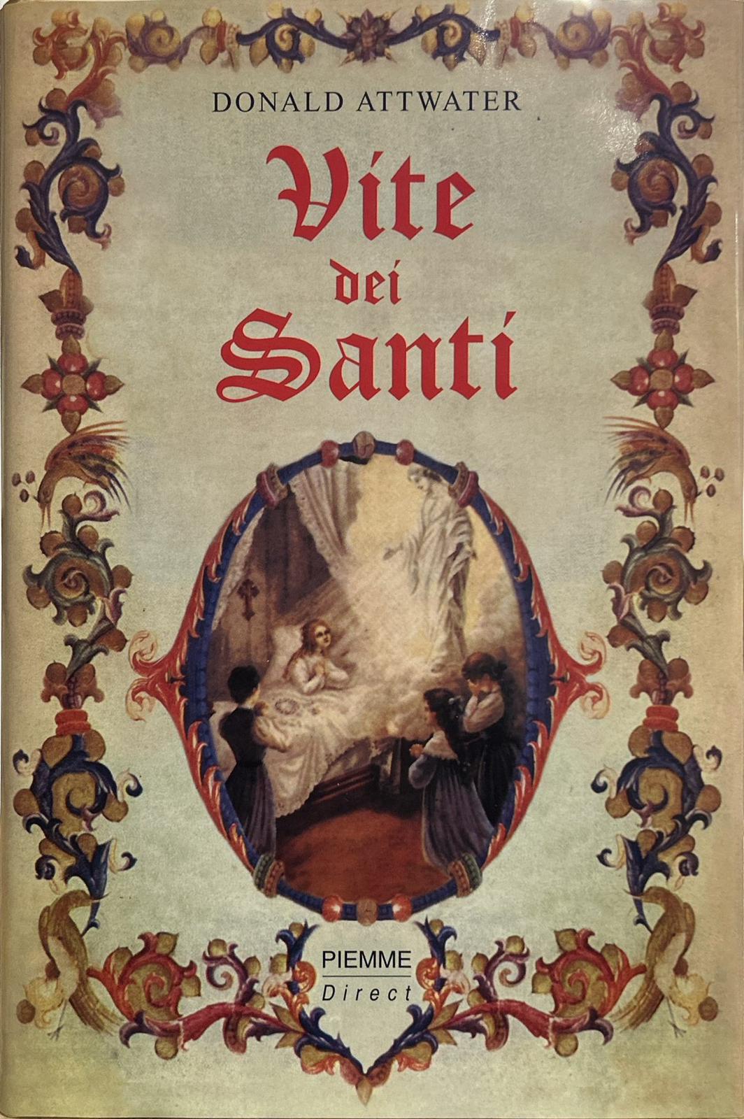 Vite dei santi: martiri, predicatori, mistici, guerrieri, eremiti venerati e …