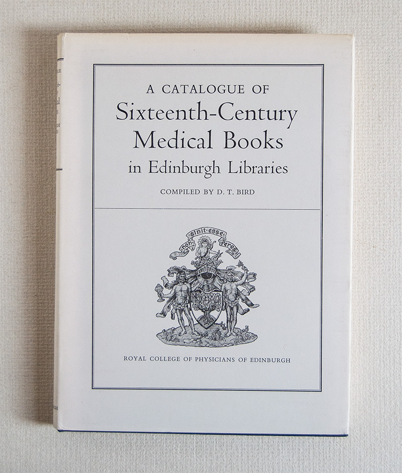 A Catalogue of Sixteenth Century Medical Books in Edinburgh Libraries