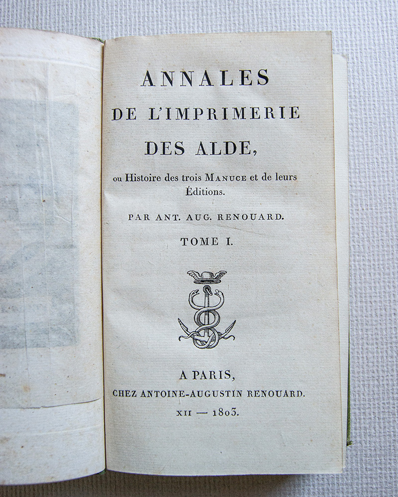 Annales de L'Imprimerie des Alde, ou Histoire des trois Manuce …