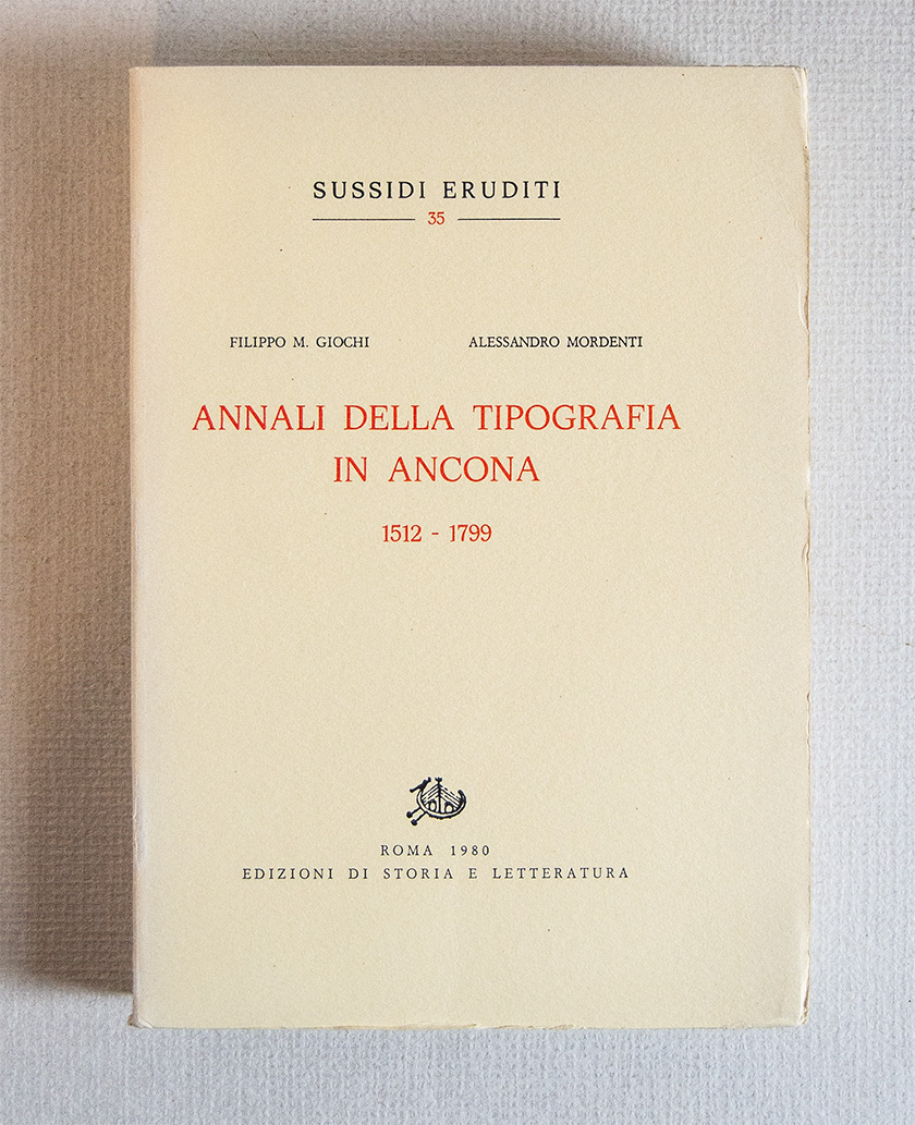 Annali della Tipografia in Ancona 1512-1799.