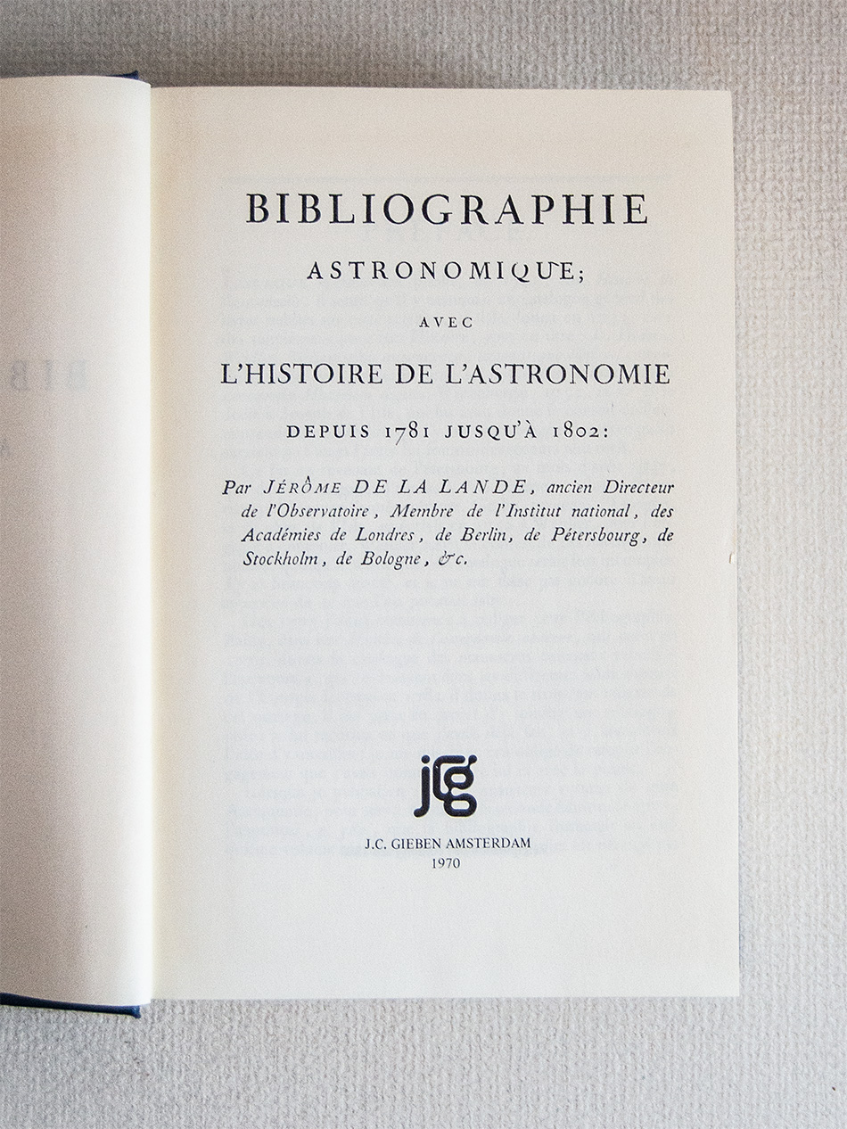 Bibliographie astronomique avec l'histoire de l'Astronomie depuis 1781 jusqu'à 1802.